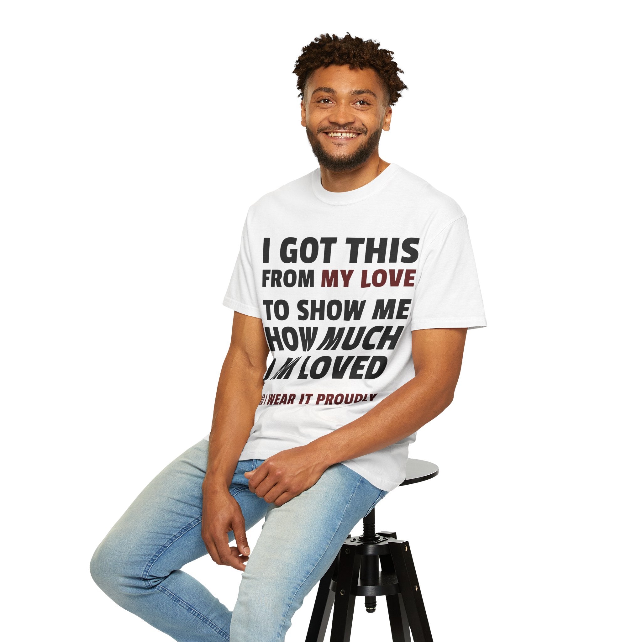 I Got This From My Love T-Shirt — Gifted & Proud Love Quote Tee