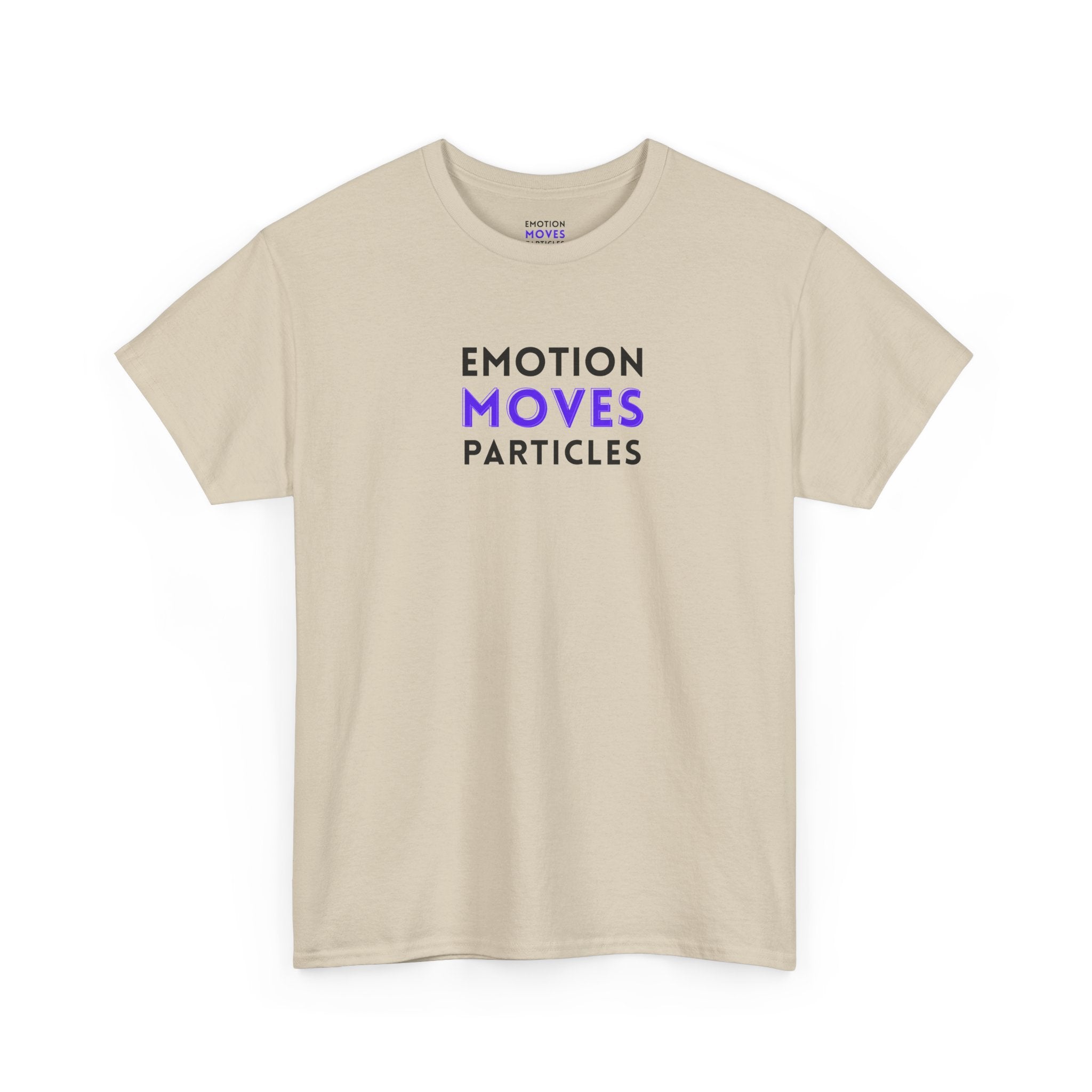 Emotion Moves Particles | T-Shirt — Minimal Typographic Graphic Tee