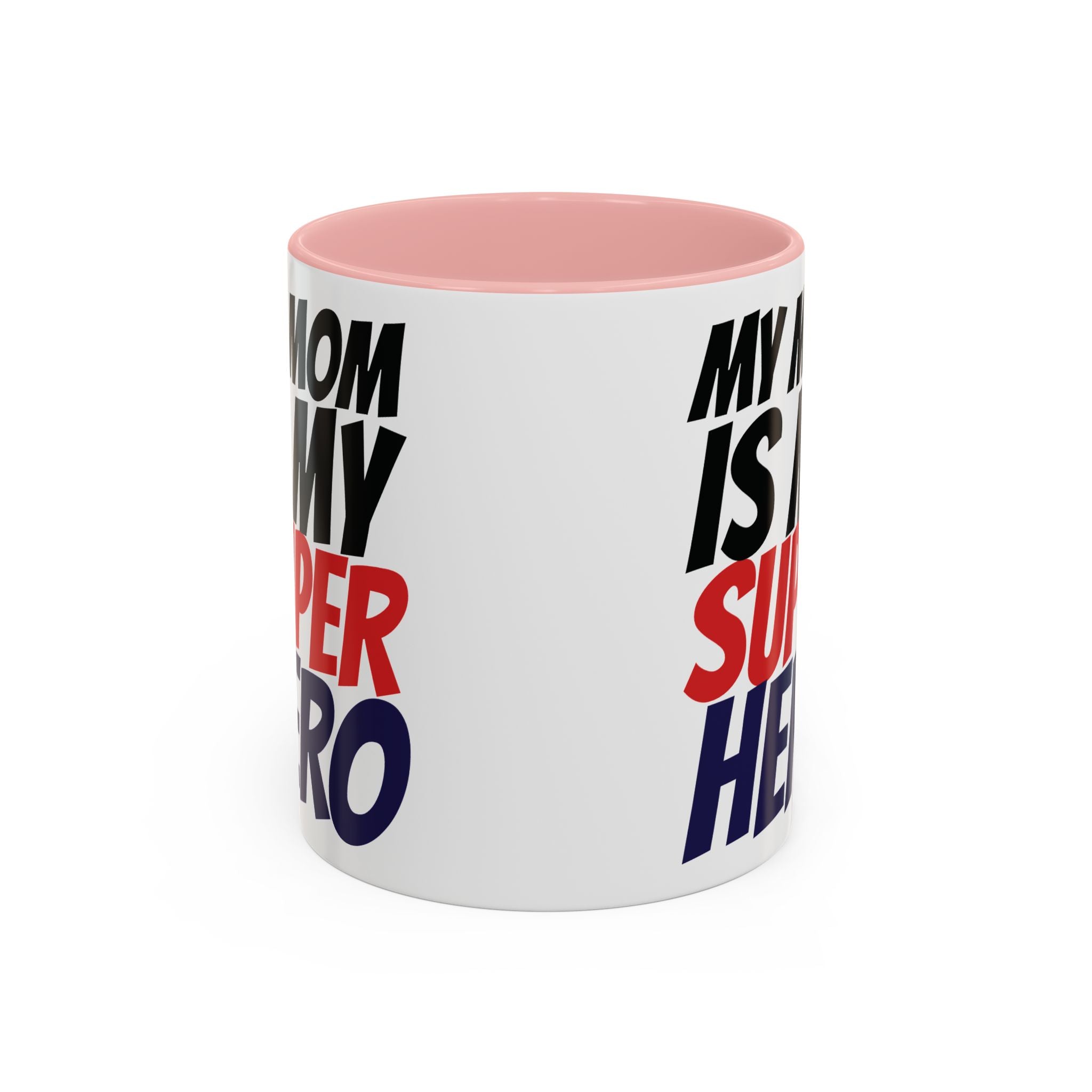 My Mom Is My Superhero Accent Coffee Mug — Mother's Day Gift