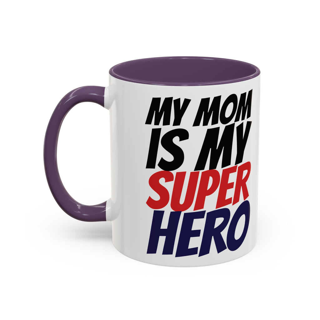 My Mom Is My Superhero Accent Coffee Mug — Mother's Day Gift
