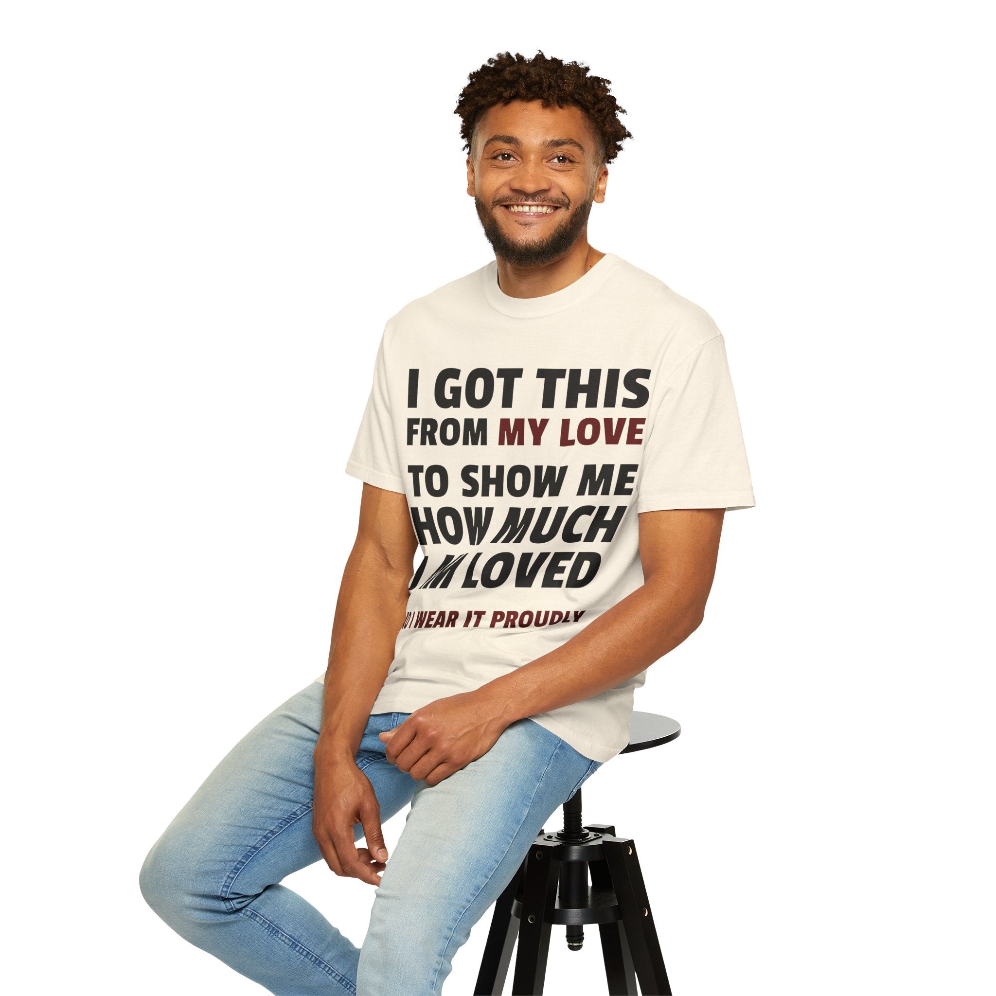 I Got This From My Love T-Shirt — Gifted & Proud Love Quote Tee