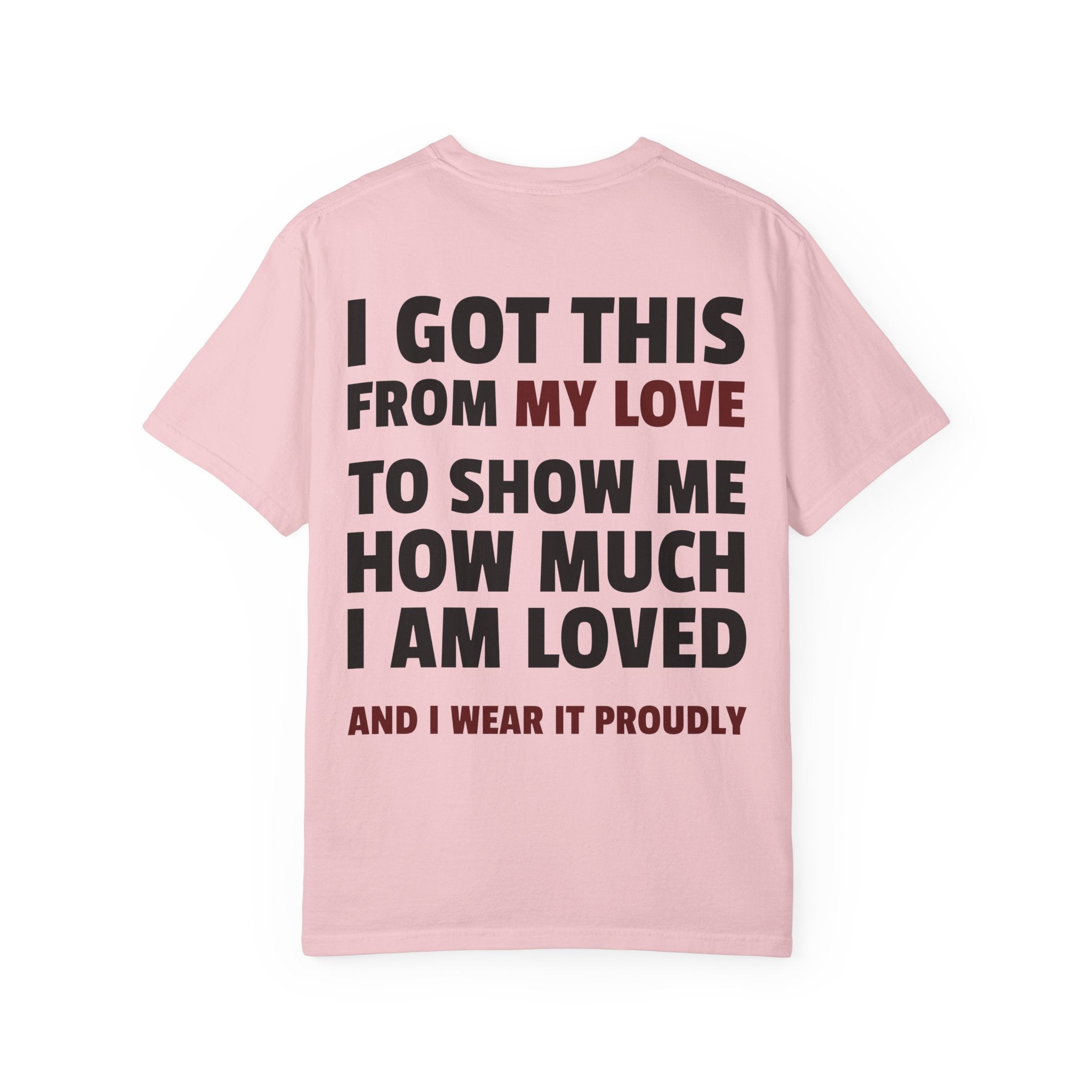 I Got This From My Love T-Shirt — Gifted & Proud Love Quote Tee