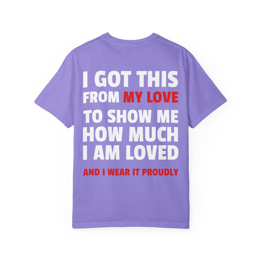 I Got This From My Love T-Shirt — Gifted & Proud Love Quote Tee