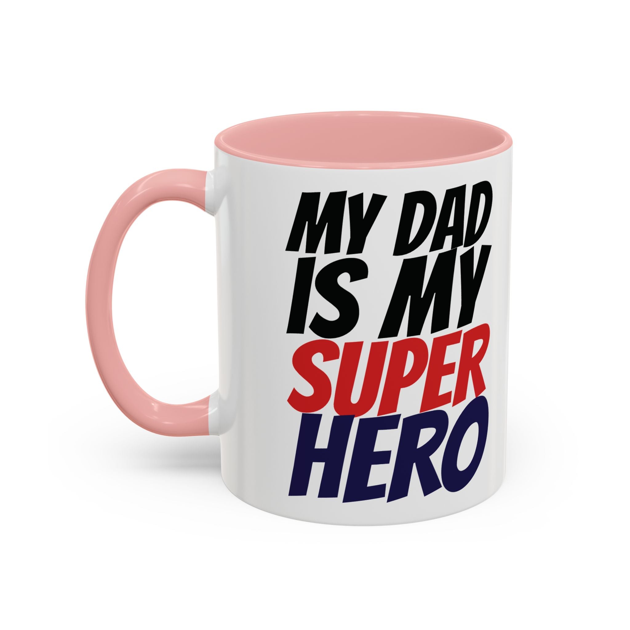 My Dad Is My Superhero Accent Coffee Mug — Father's Day Gift