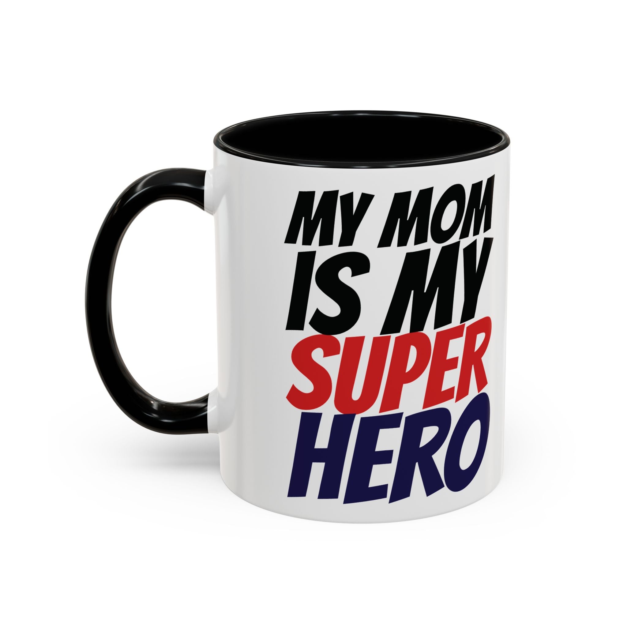 My Mom Is My Superhero Accent Coffee Mug — Mother's Day Gift