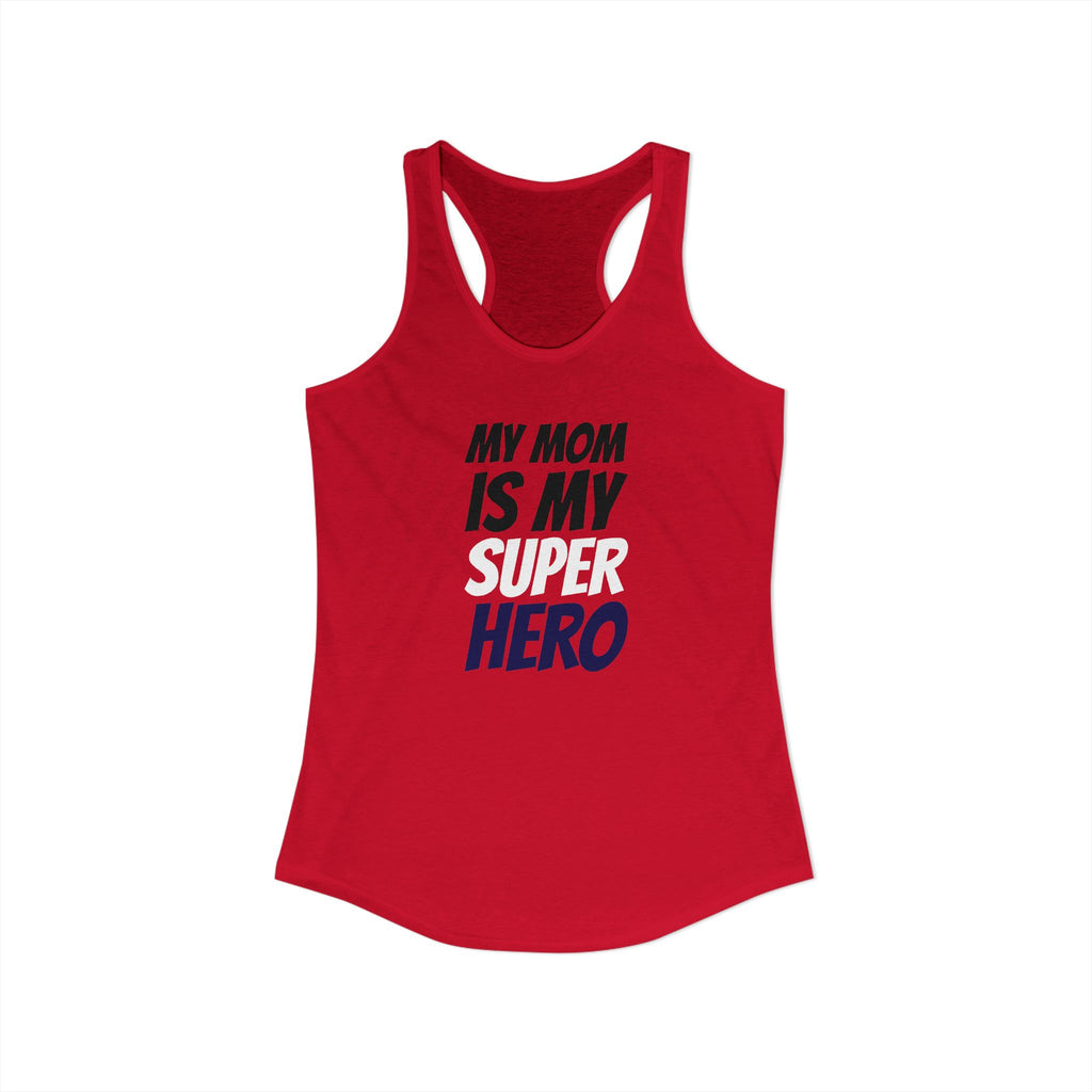 Superhero Mom T-Shirt — "My Mom Is My Superhero" Women's Ideal Racerback Tank