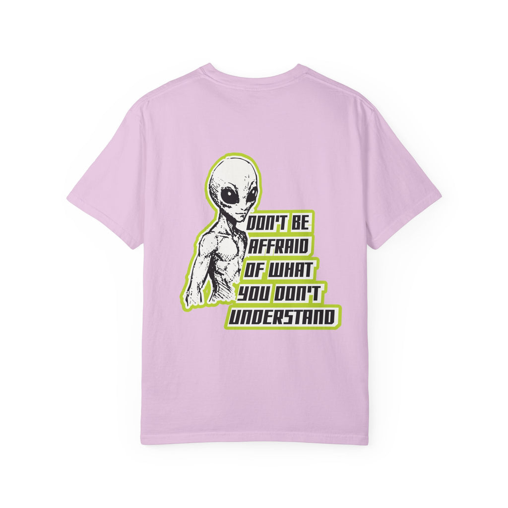 Alien Graphic T-Shirt — "Don't Be Affraid of What You Don't Understand"