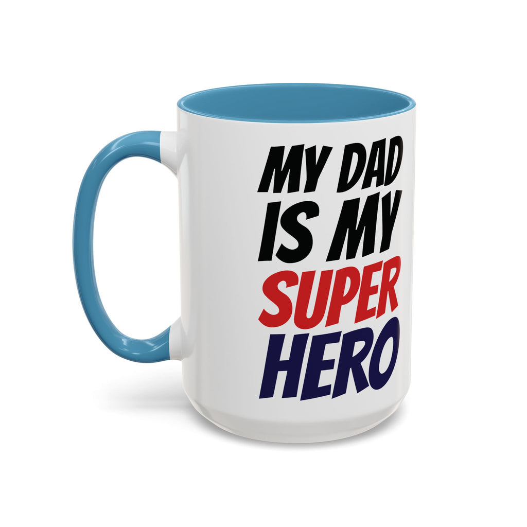 My Dad Is My Superhero Accent Coffee Mug — Father's Day Gift