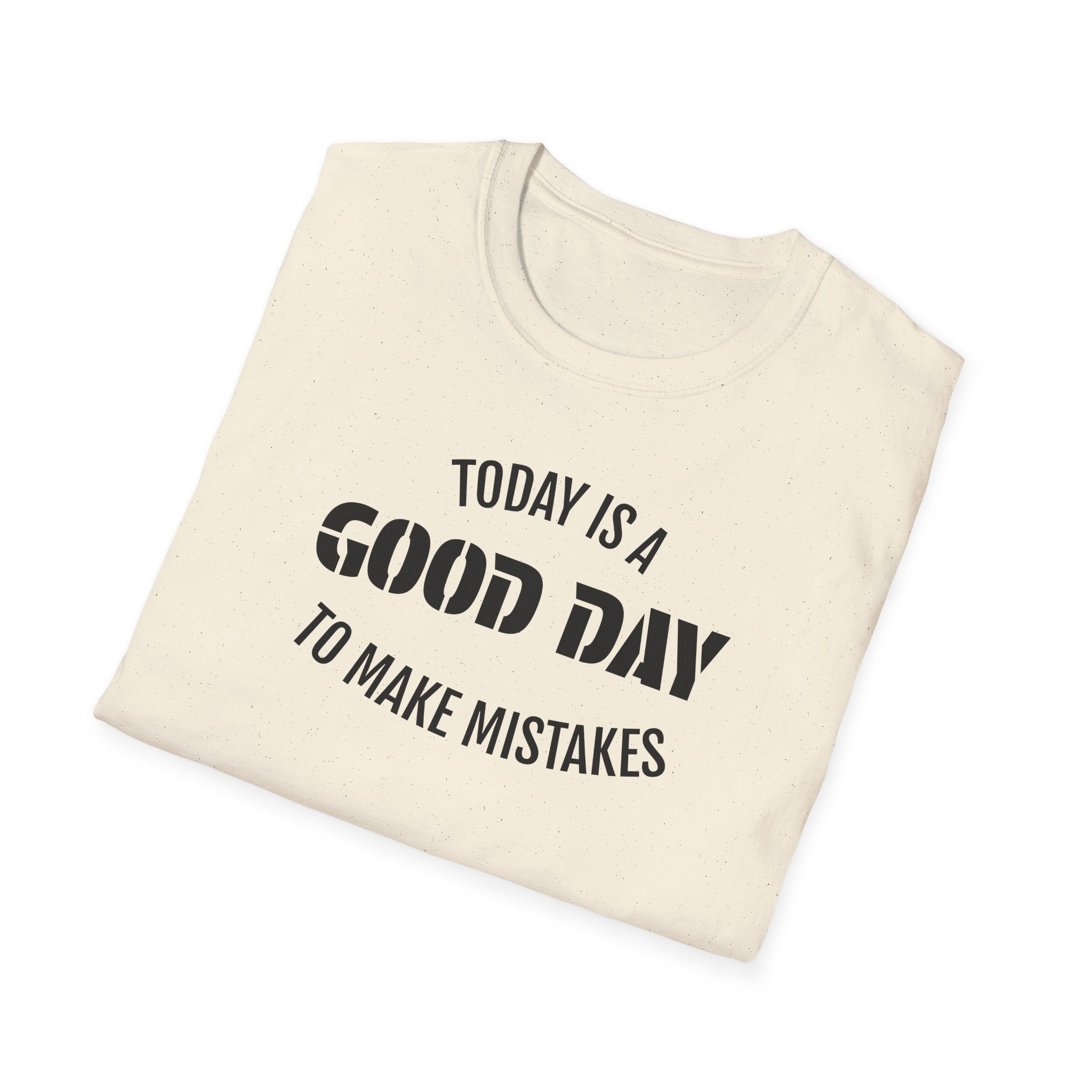 Good Day T-Shirt — "Today Is a Good Day to Make Mistakes" Positive Message Tee