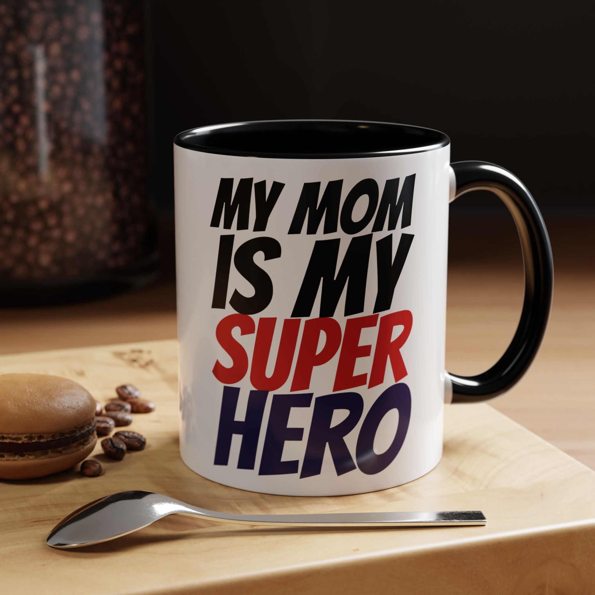 My Mom Is My Superhero Accent Coffee Mug — Mother's Day Gift