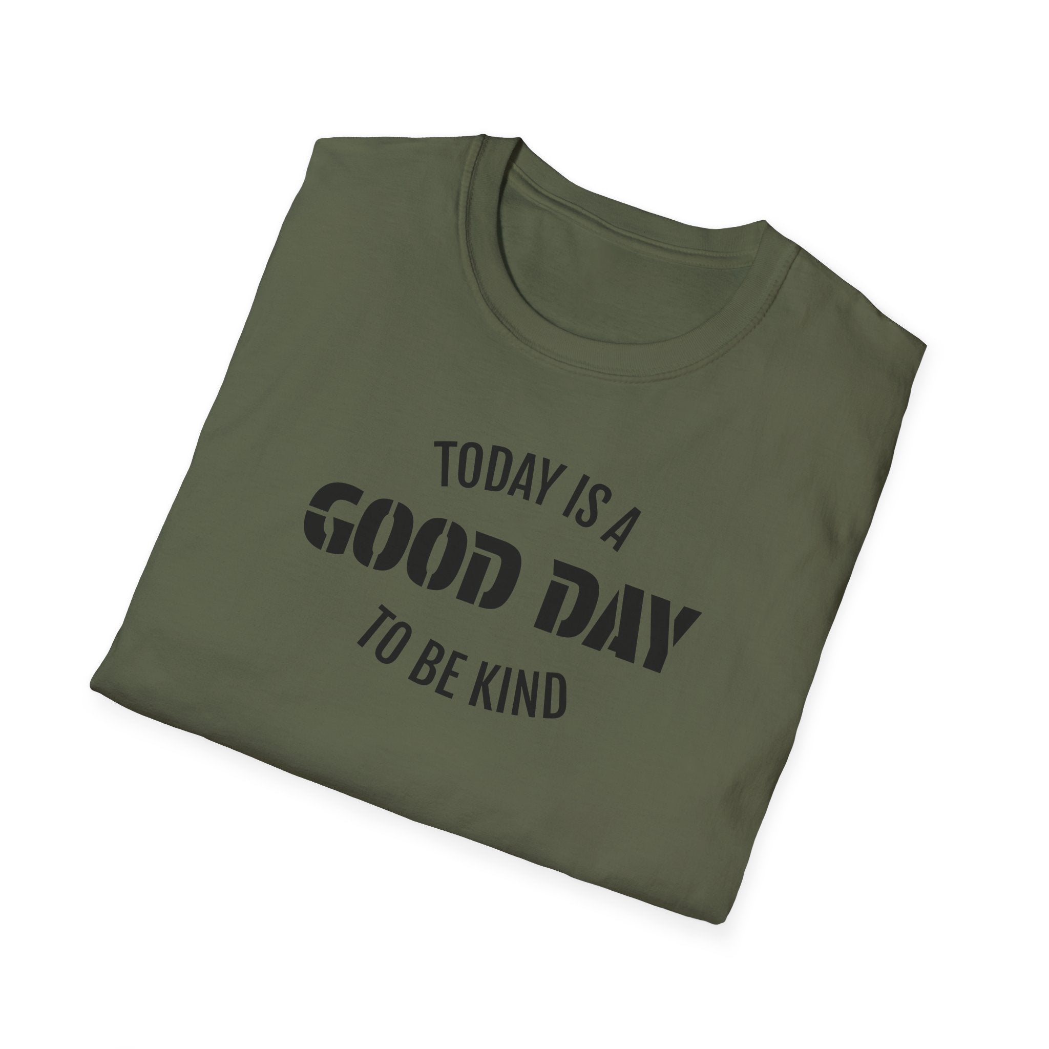 Kindness T-Shirt — "Today Is a Good Day to Be Kind" Positive Message Tee