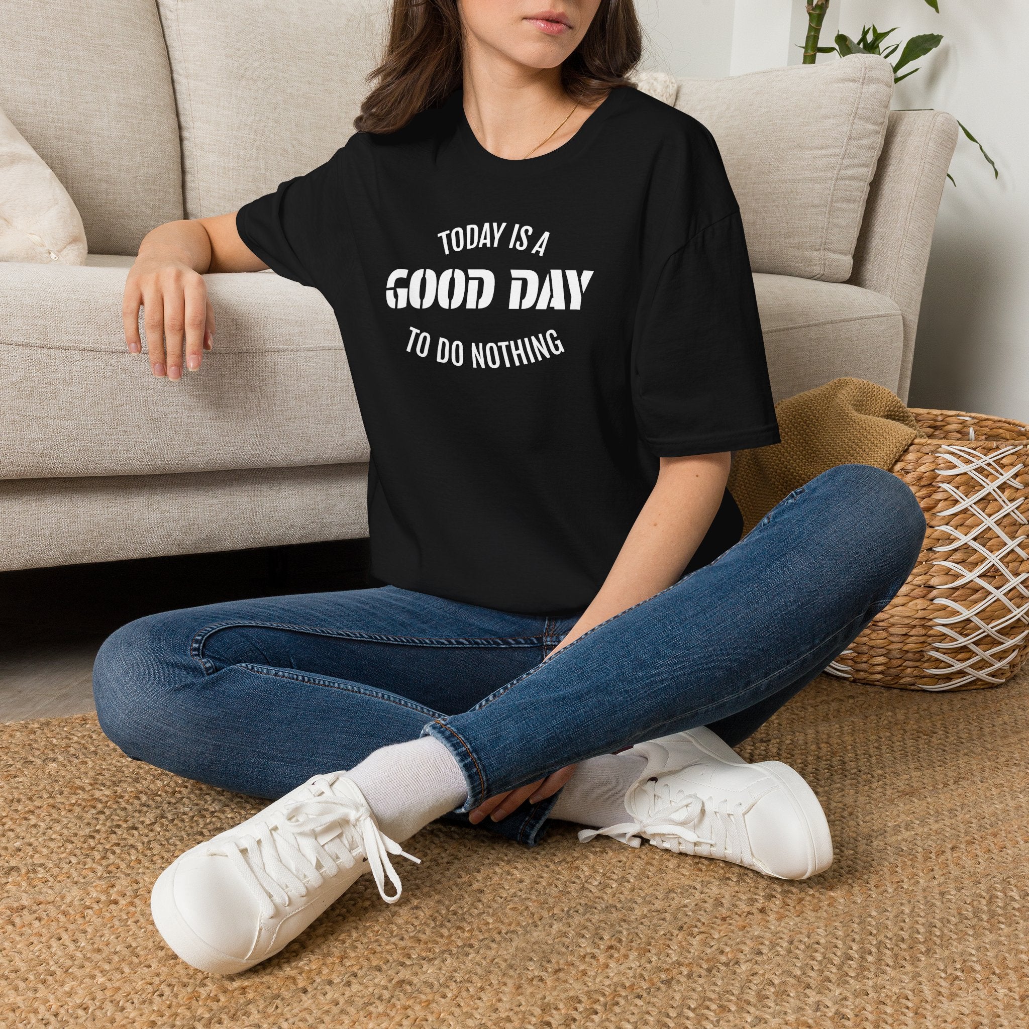 Good Day T-Shirt — "Today Is a Good Day to Do Nothing" Positive Message Tee