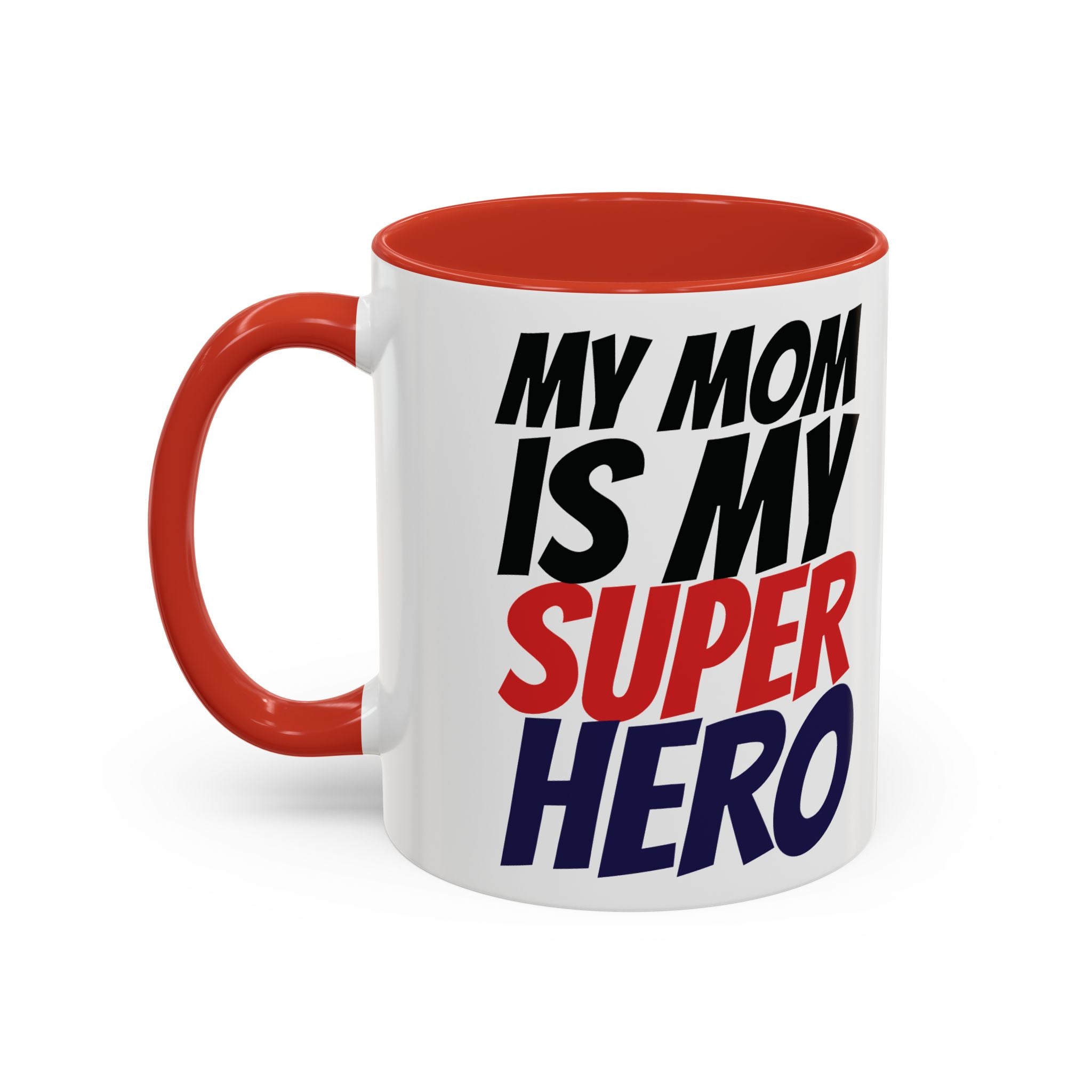 My Mom Is My Superhero Accent Coffee Mug — Mother's Day Gift