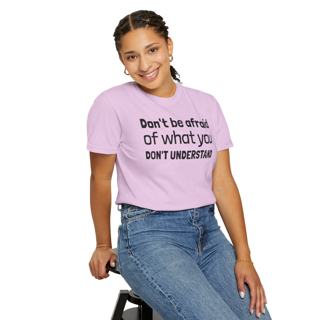 Alien T-Shirt — "Don't Be Afraid of What You Don't Understand" Alien Graphic Tee
