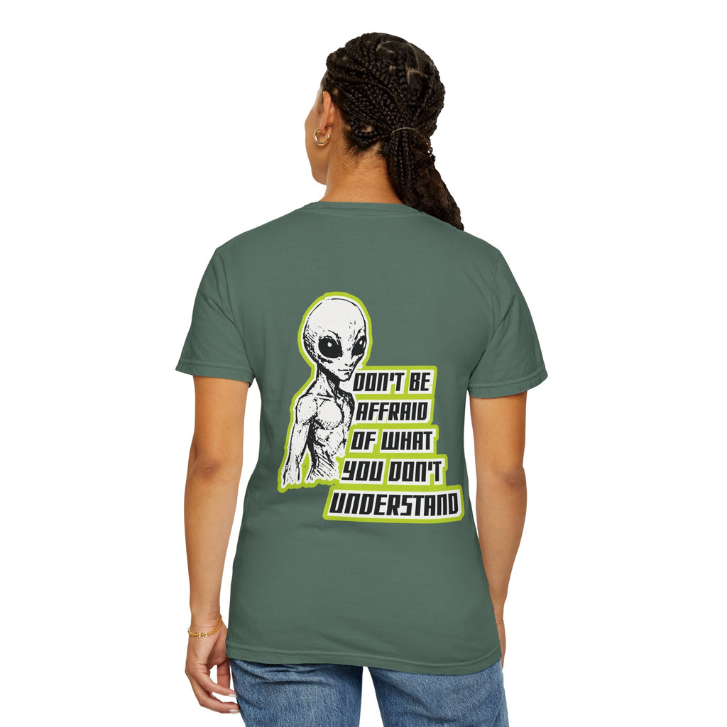 Alien Graphic T-Shirt — "Don't Be Affraid of What You Don't Understand"