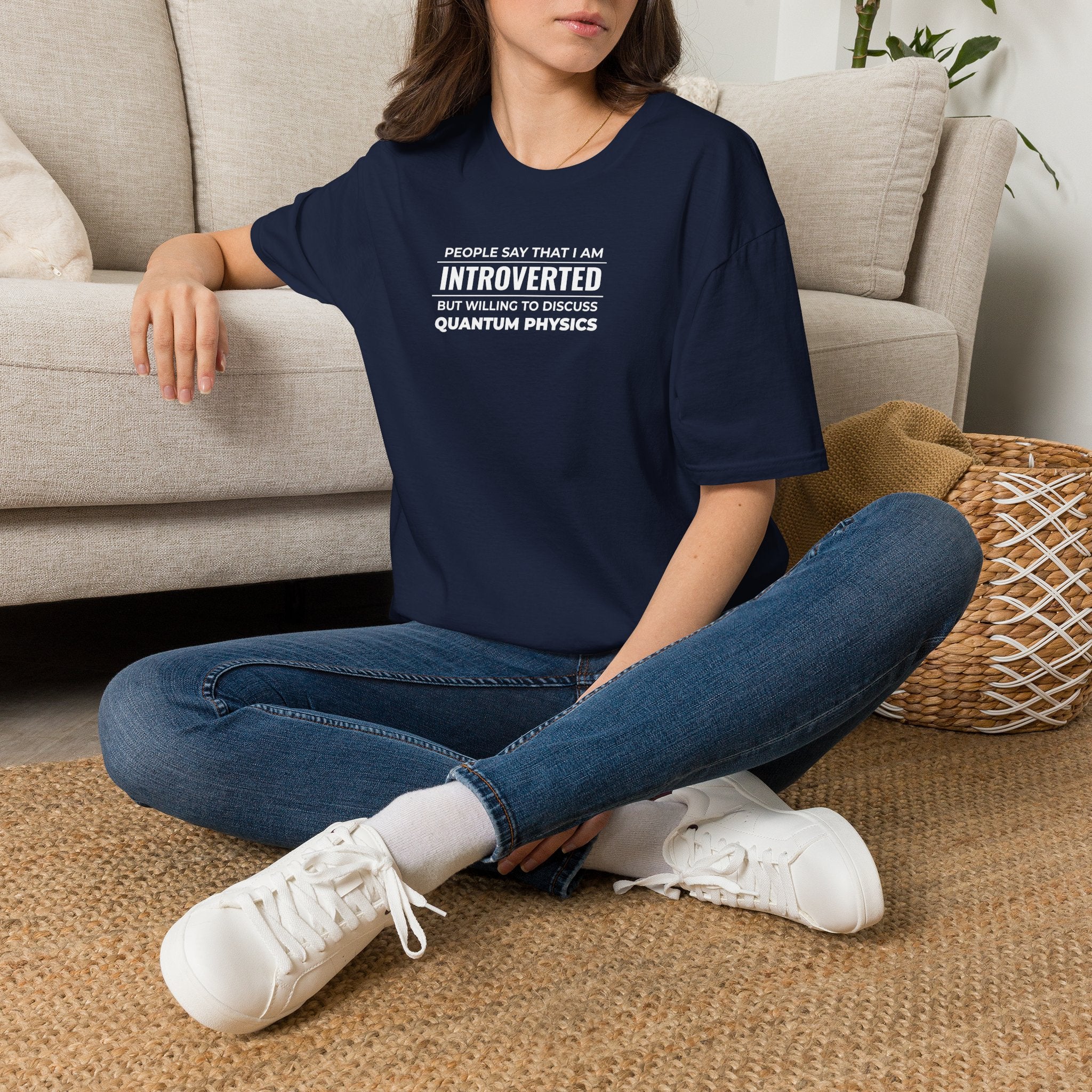 Introverted Physicist T-Shirt — "People Say That I Am Introverted But Willing To Discuss Quantum Physics"