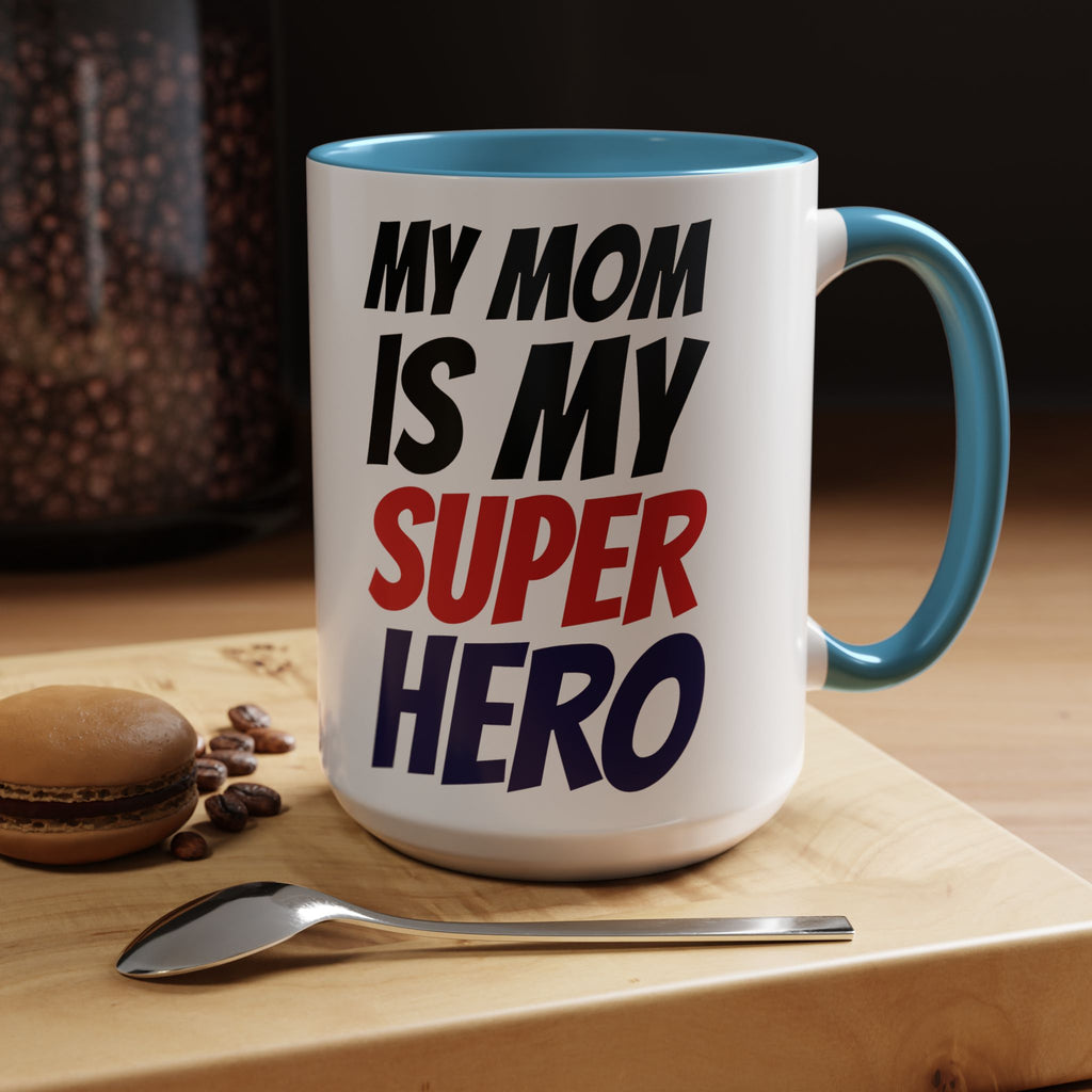 My Mom Is My Superhero Accent Coffee Mug — Mother's Day Gift