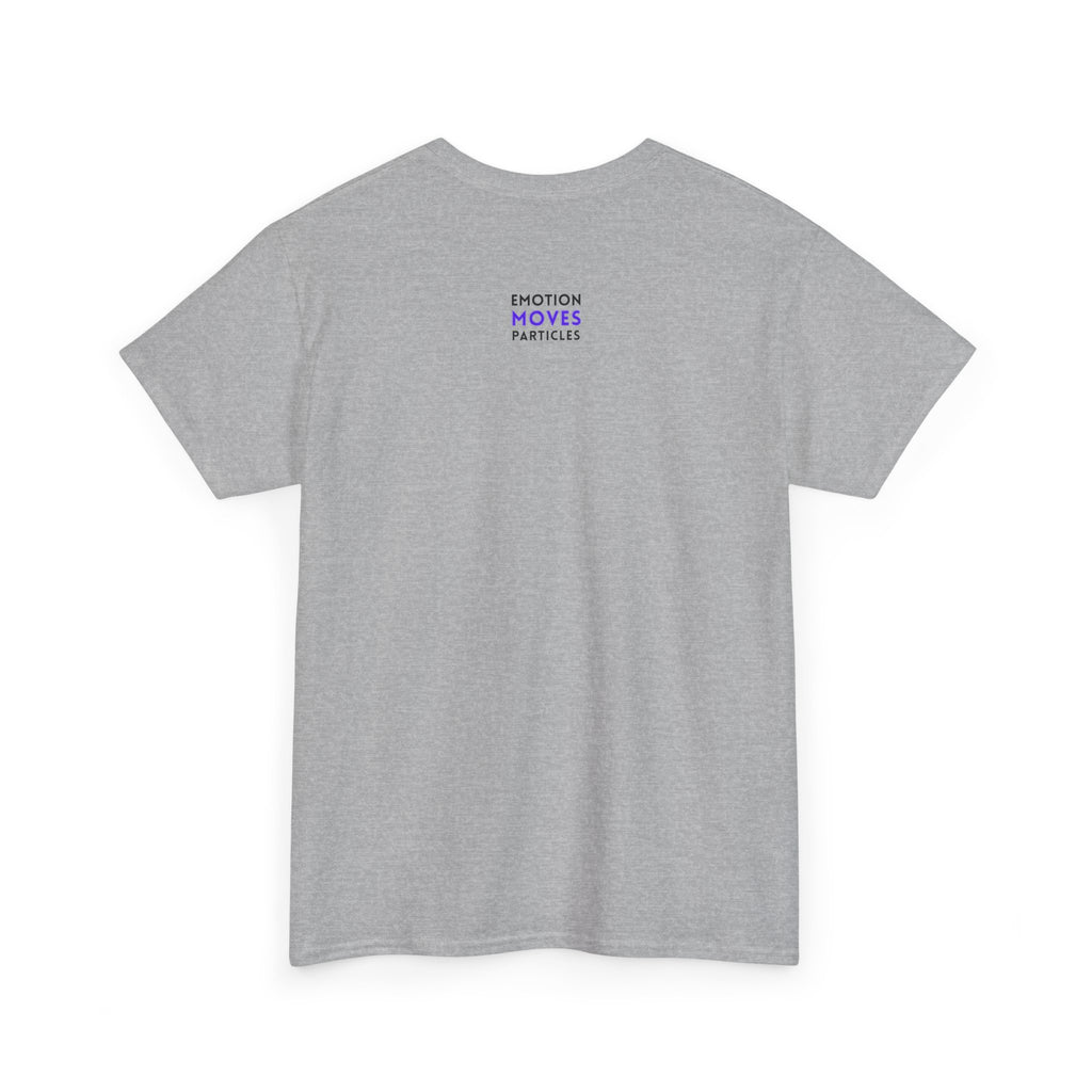 Emotion Moves Particles | T-Shirt — Minimal Typographic Graphic Tee
