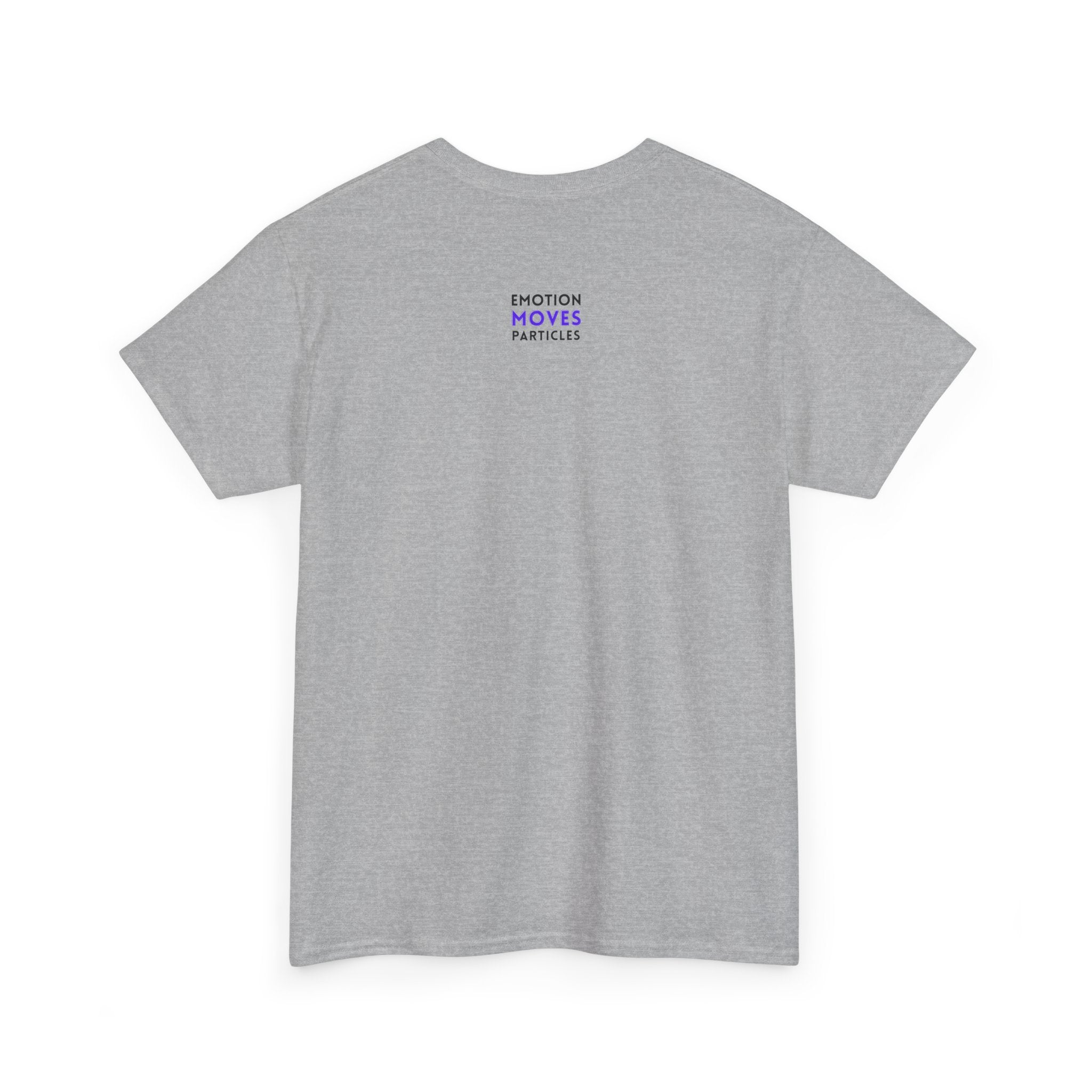 Emotion Moves Particles | T-Shirt — Minimal Typographic Graphic Tee