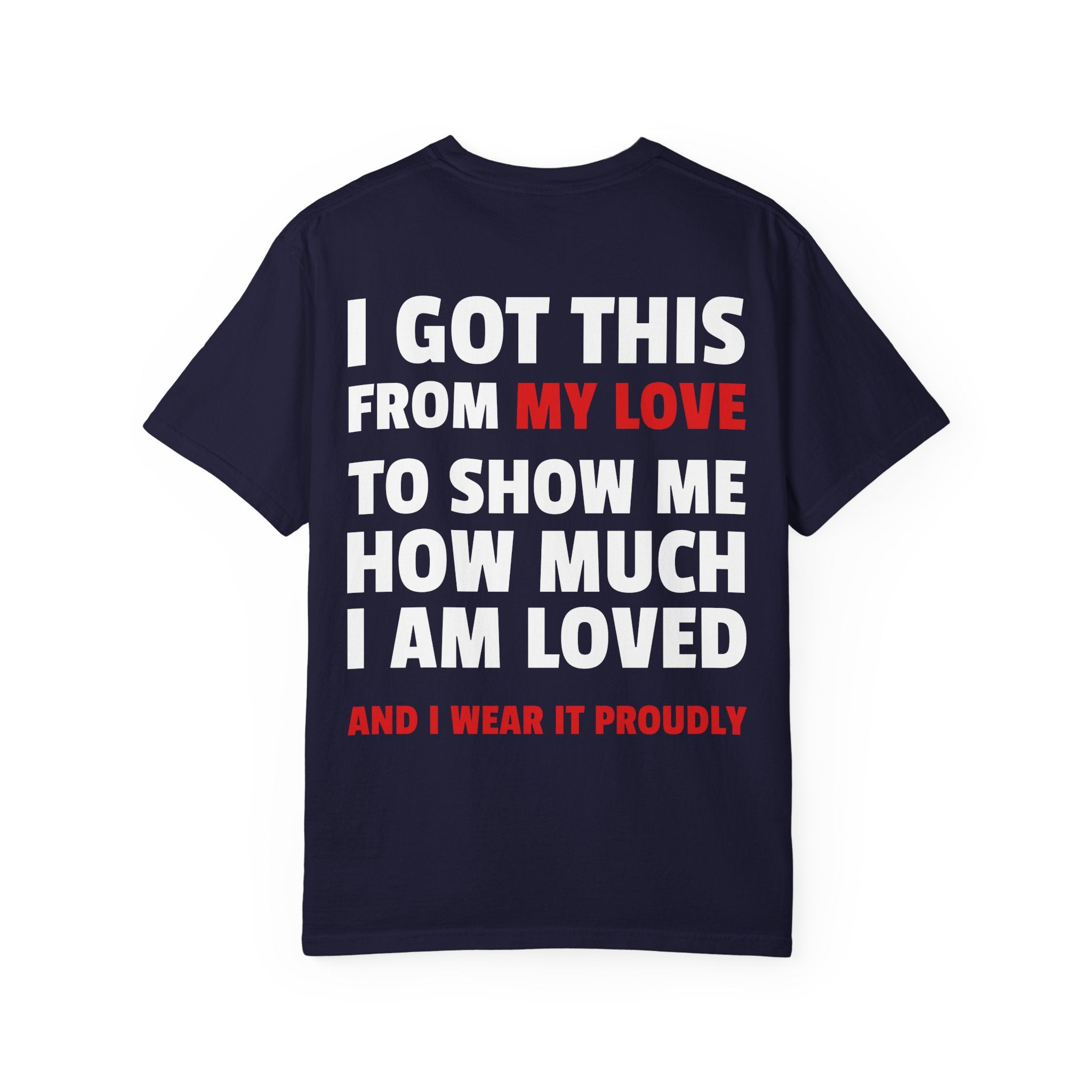 I Got This From My Love T-Shirt — Gifted & Proud Love Quote Tee