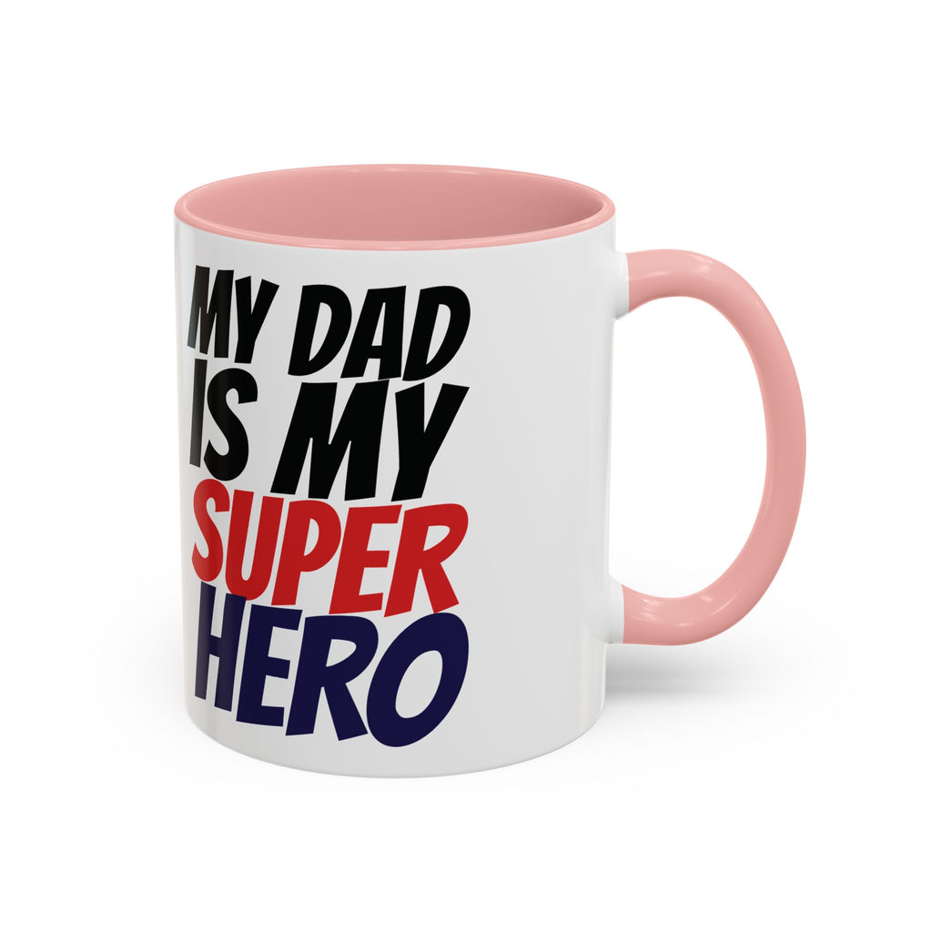 My Dad Is My Superhero Accent Coffee Mug — Father's Day Gift