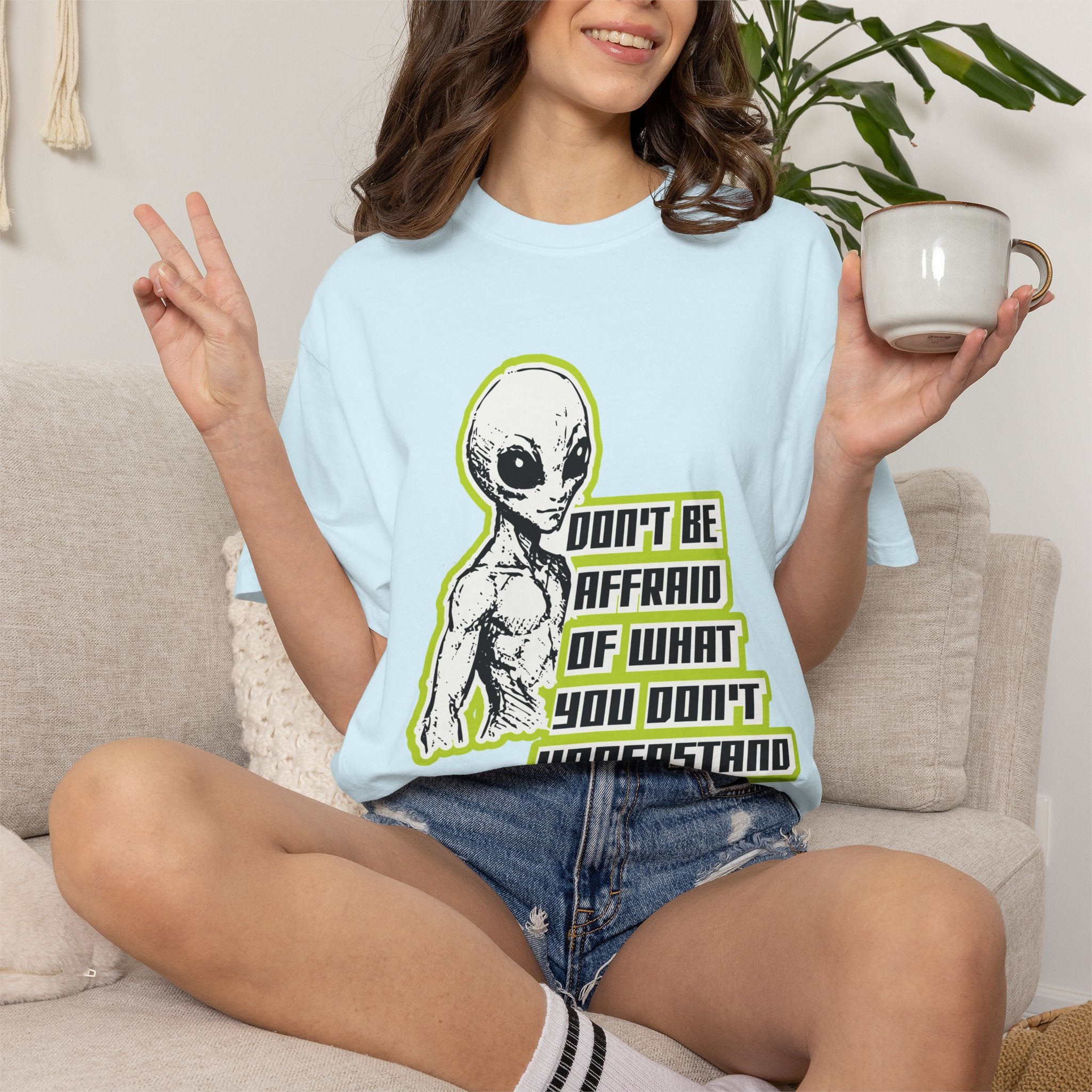 Alien Graphic T-Shirt — "Don't Be Affraid of What You Don't Understand"