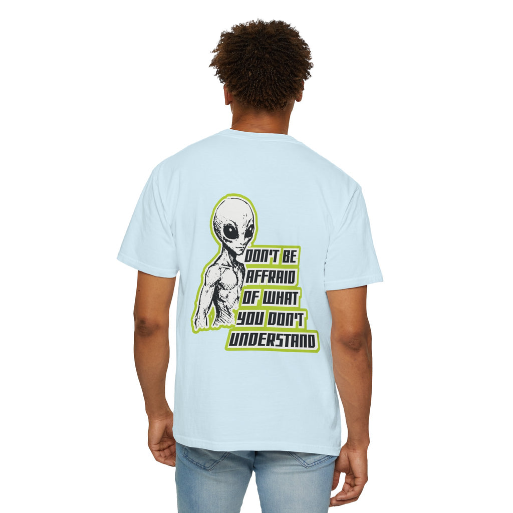 Alien Graphic T-Shirt — "Don't Be Affraid of What You Don't Understand"
