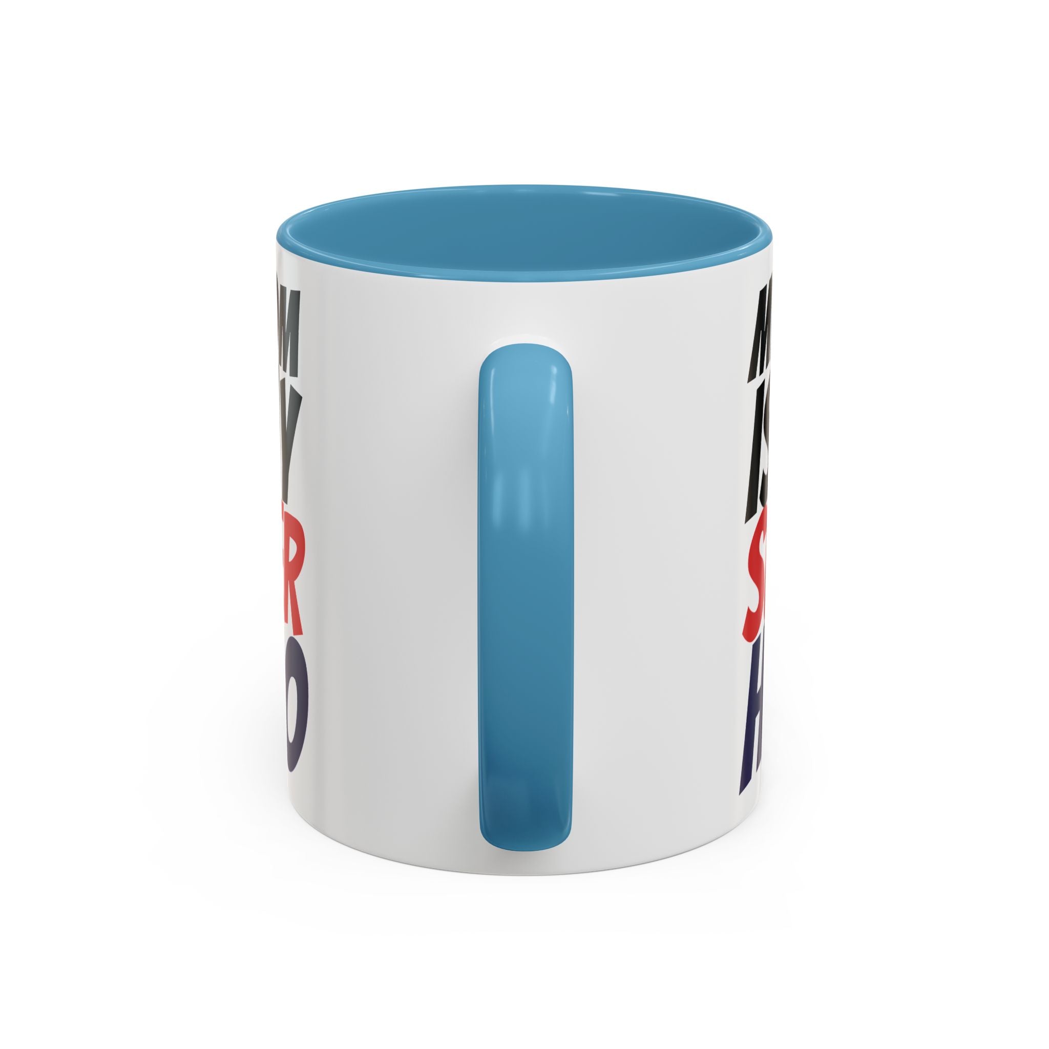 My Mom Is My Superhero Accent Coffee Mug — Mother's Day Gift
