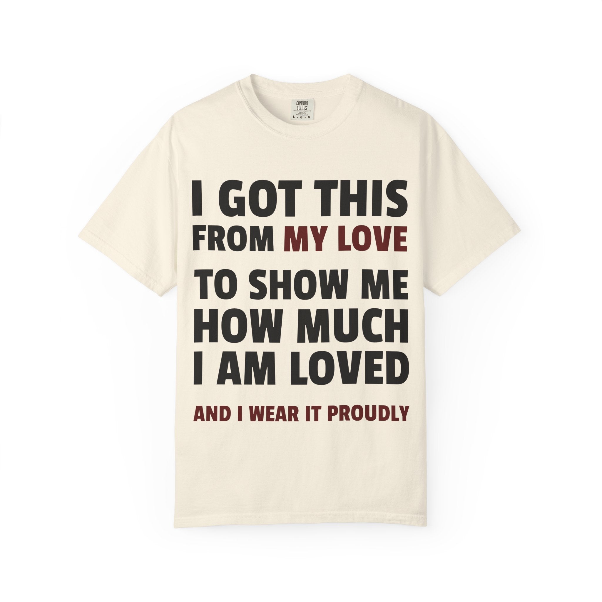 I Got This From My Love T-Shirt — Gifted & Proud Love Quote Tee
