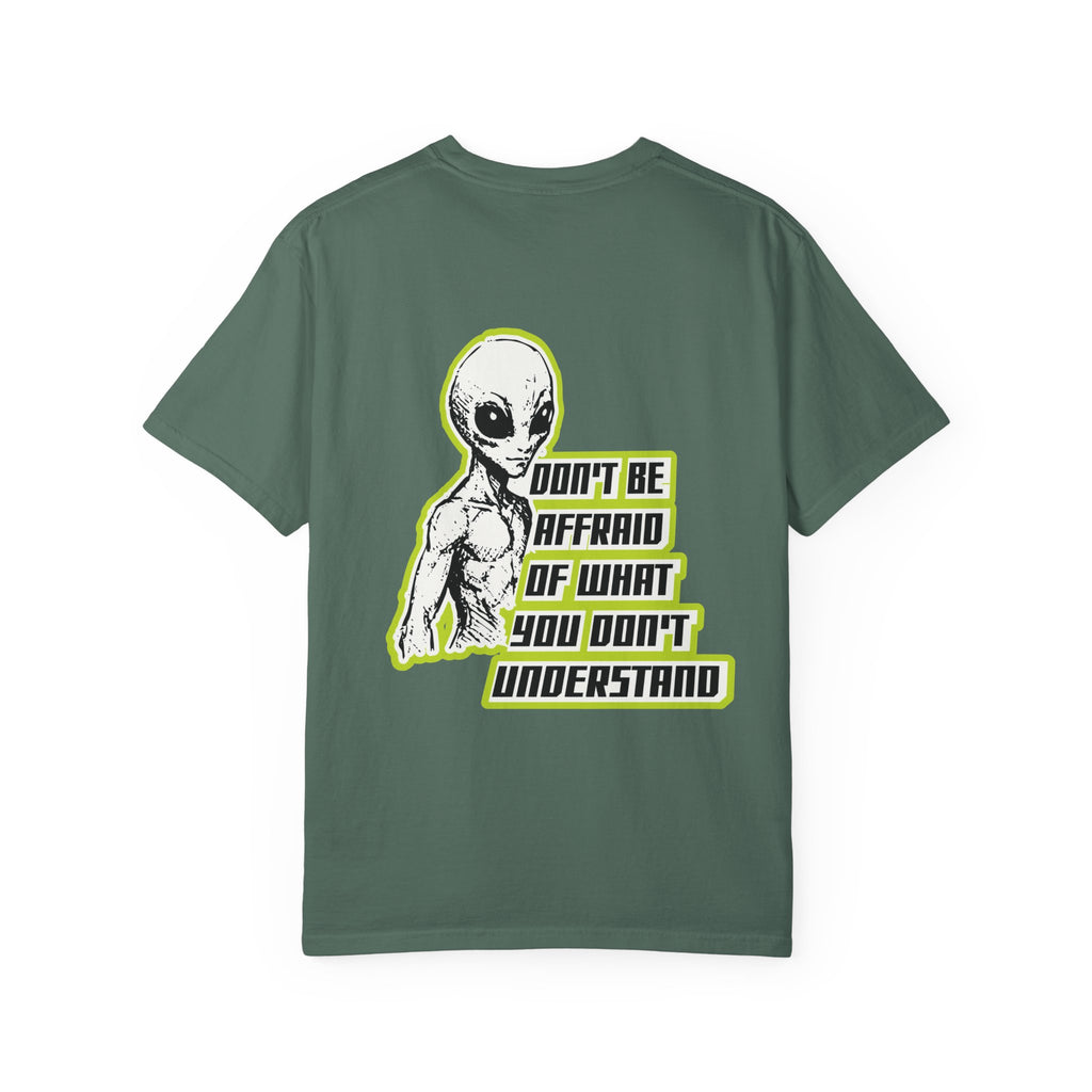 Alien Graphic T-Shirt — "Don't Be Affraid of What You Don't Understand"