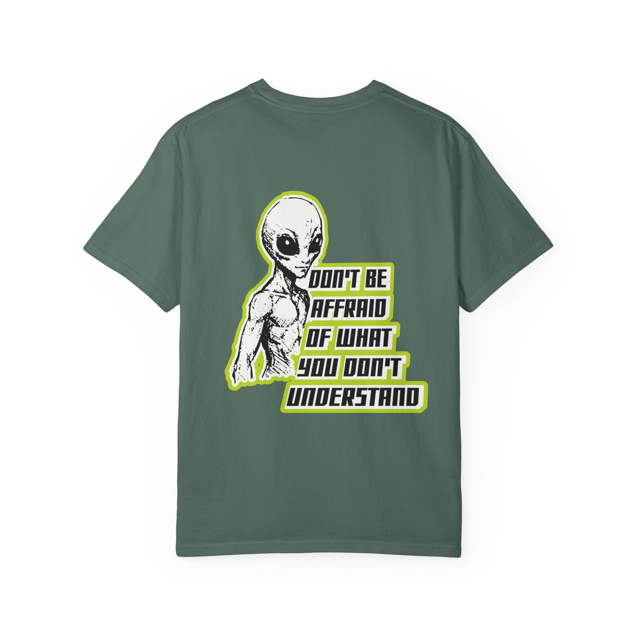 Alien Graphic T-Shirt — "Don't Be Affraid of What You Don't Understand"