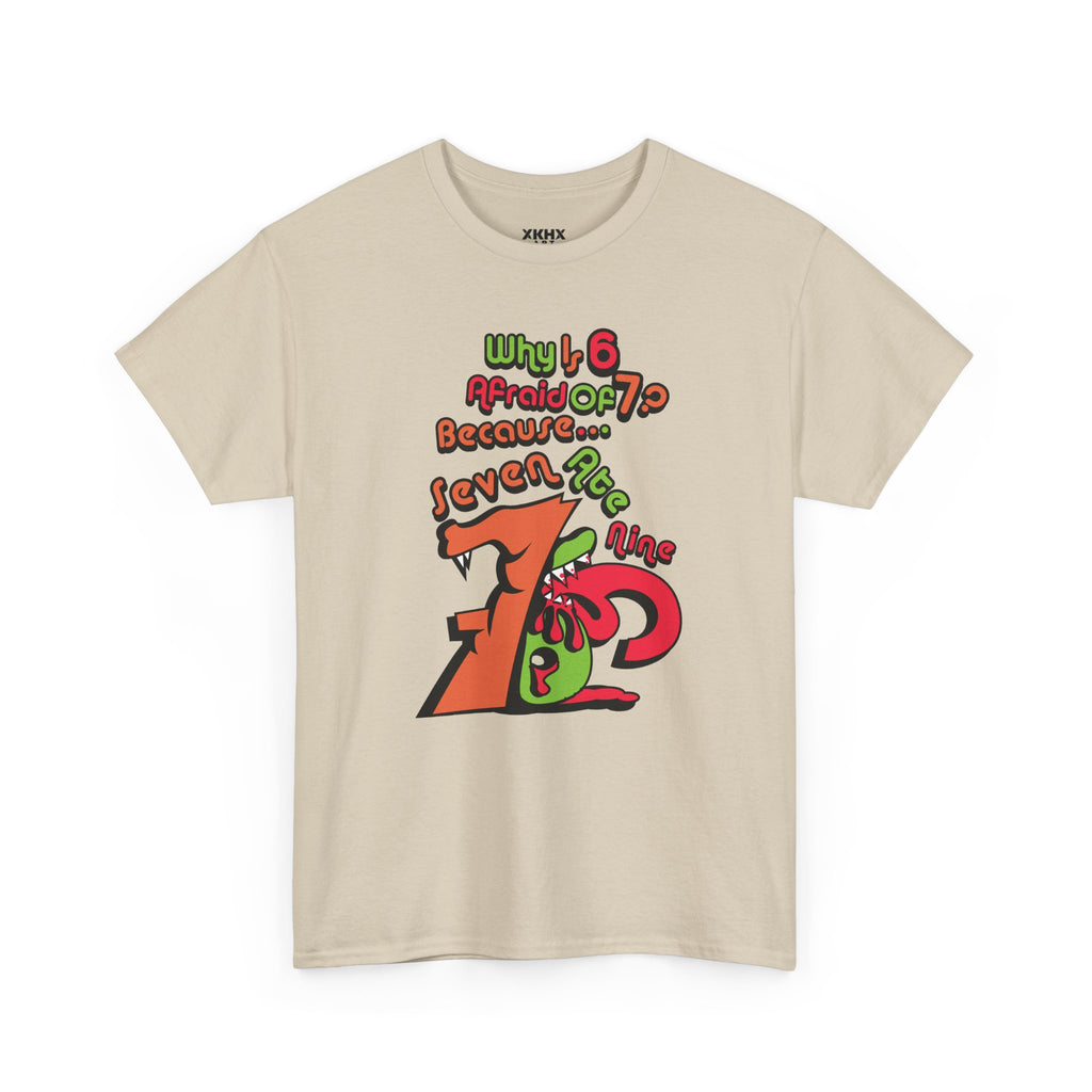 Why is 6 Afraid of 7? "Because 7 Ate 9" Funny Numbers Tee
