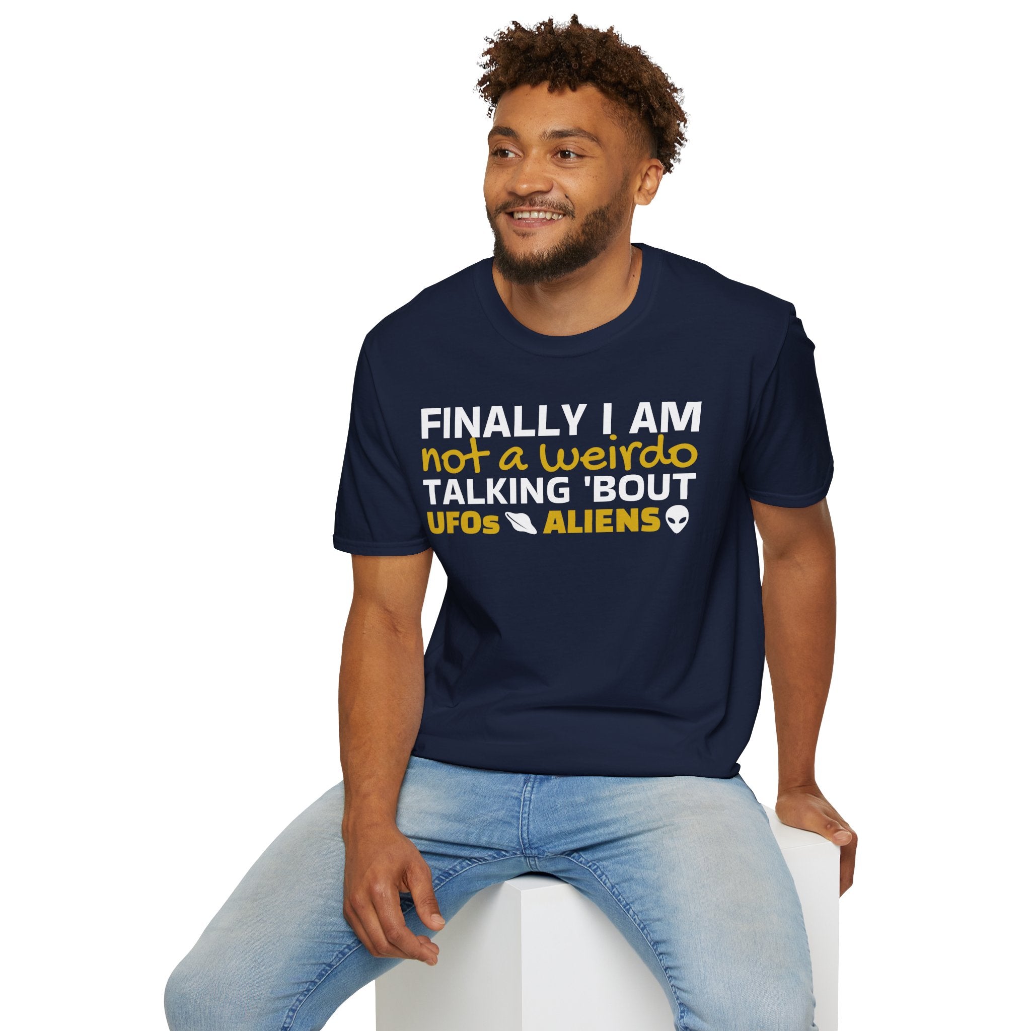Alien T-Shirt — "Finally I am not a Weirdo talking about UFO & Aliens" - Positive Message Alien Tee