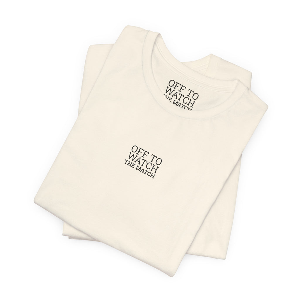 Off to Watch the Match Tee | soccer watch party, match-day outfit
