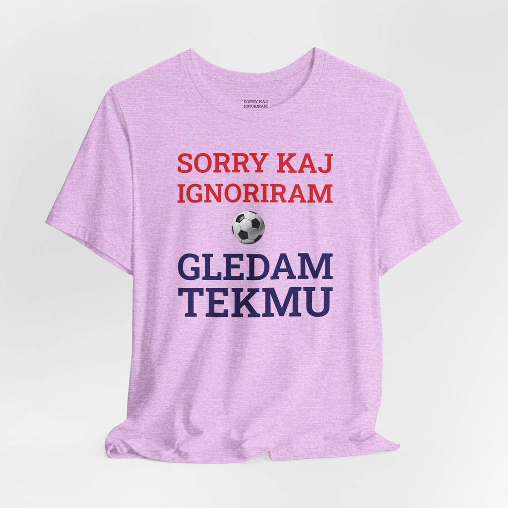 Off to Watch the Match Tee | Sorry kaj ignoriram gledam tekmu, match-day outfit