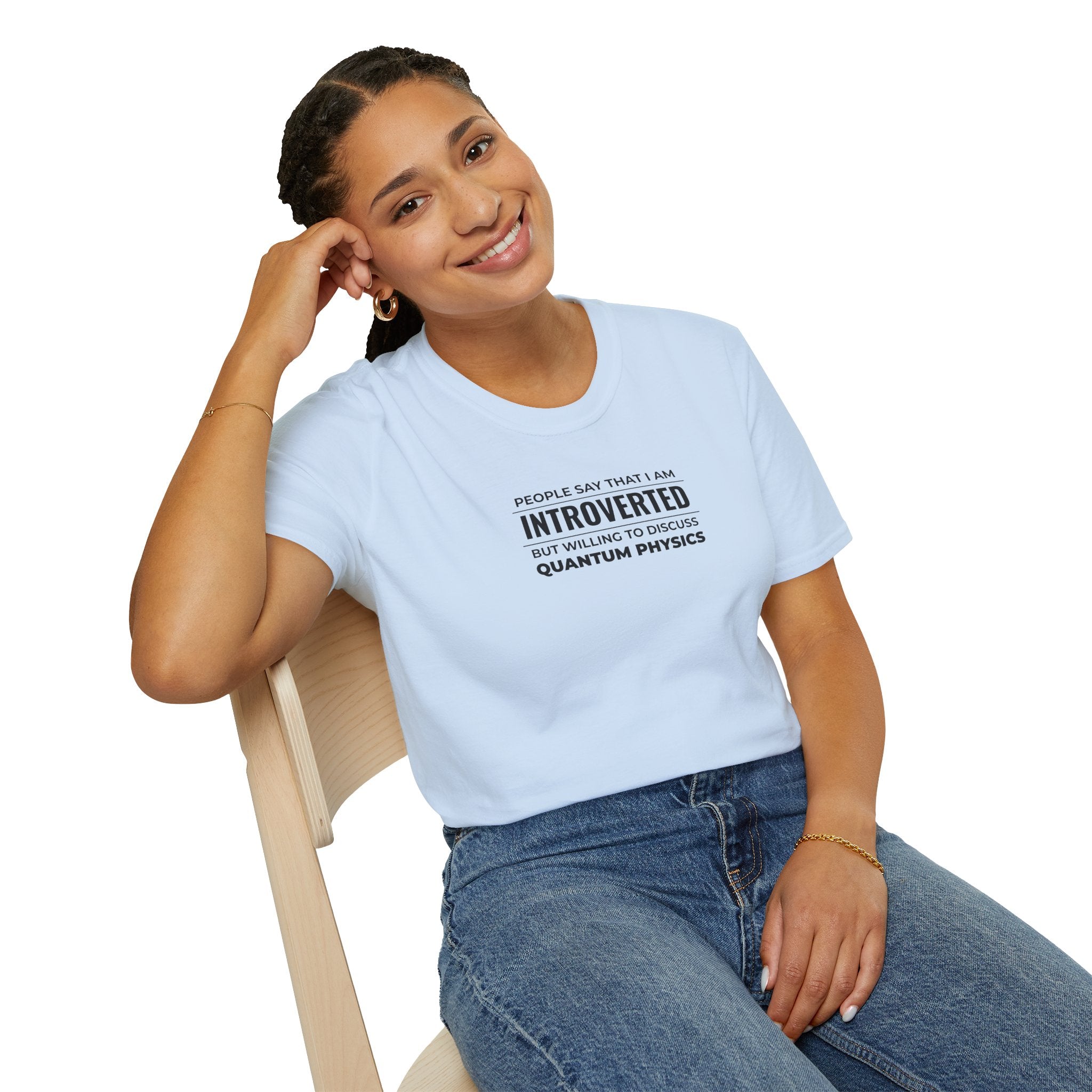 Introverted Physicist T-Shirt — "People Say That I Am Introverted But Willing To Discuss Quantum Physics"