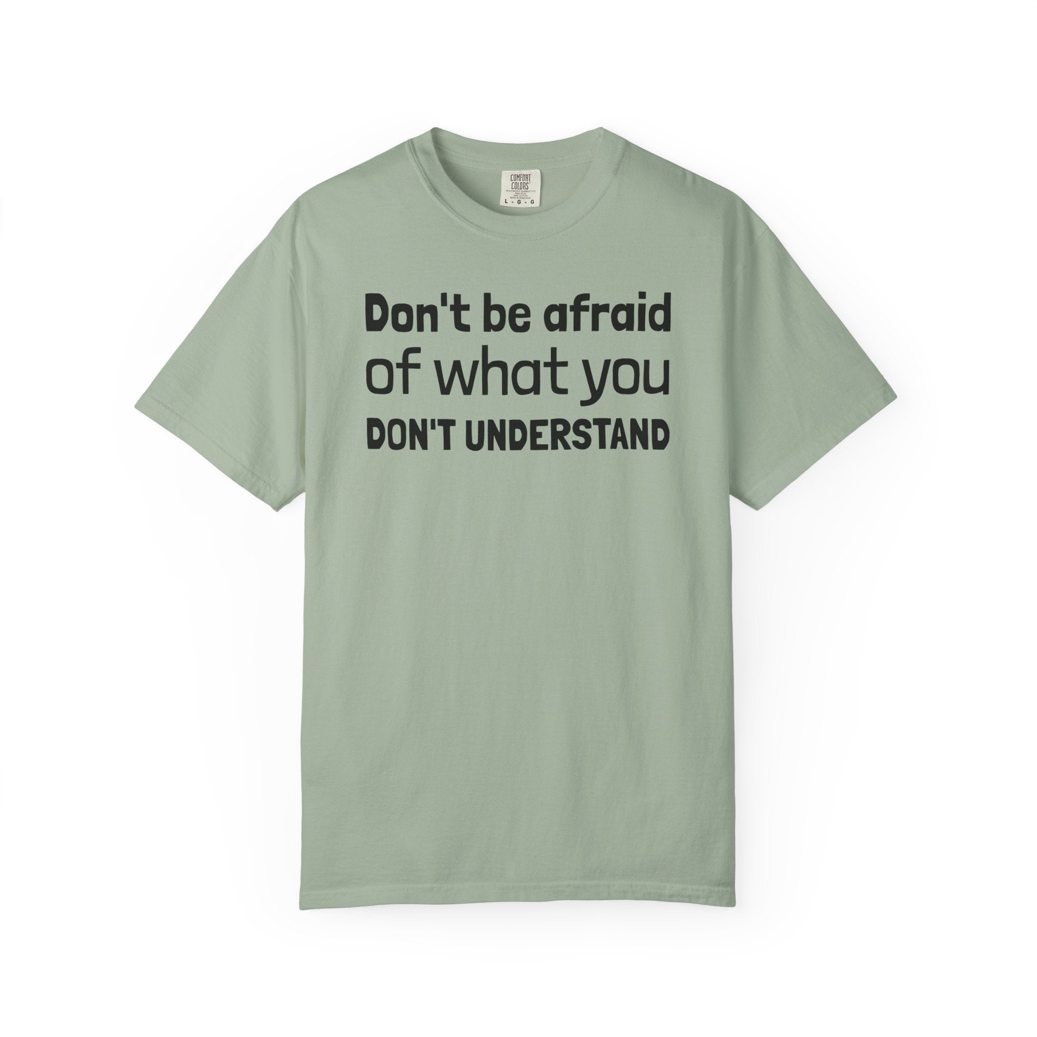 Alien T-Shirt — "Don't Be Afraid of What You Don't Understand" Alien Graphic Tee