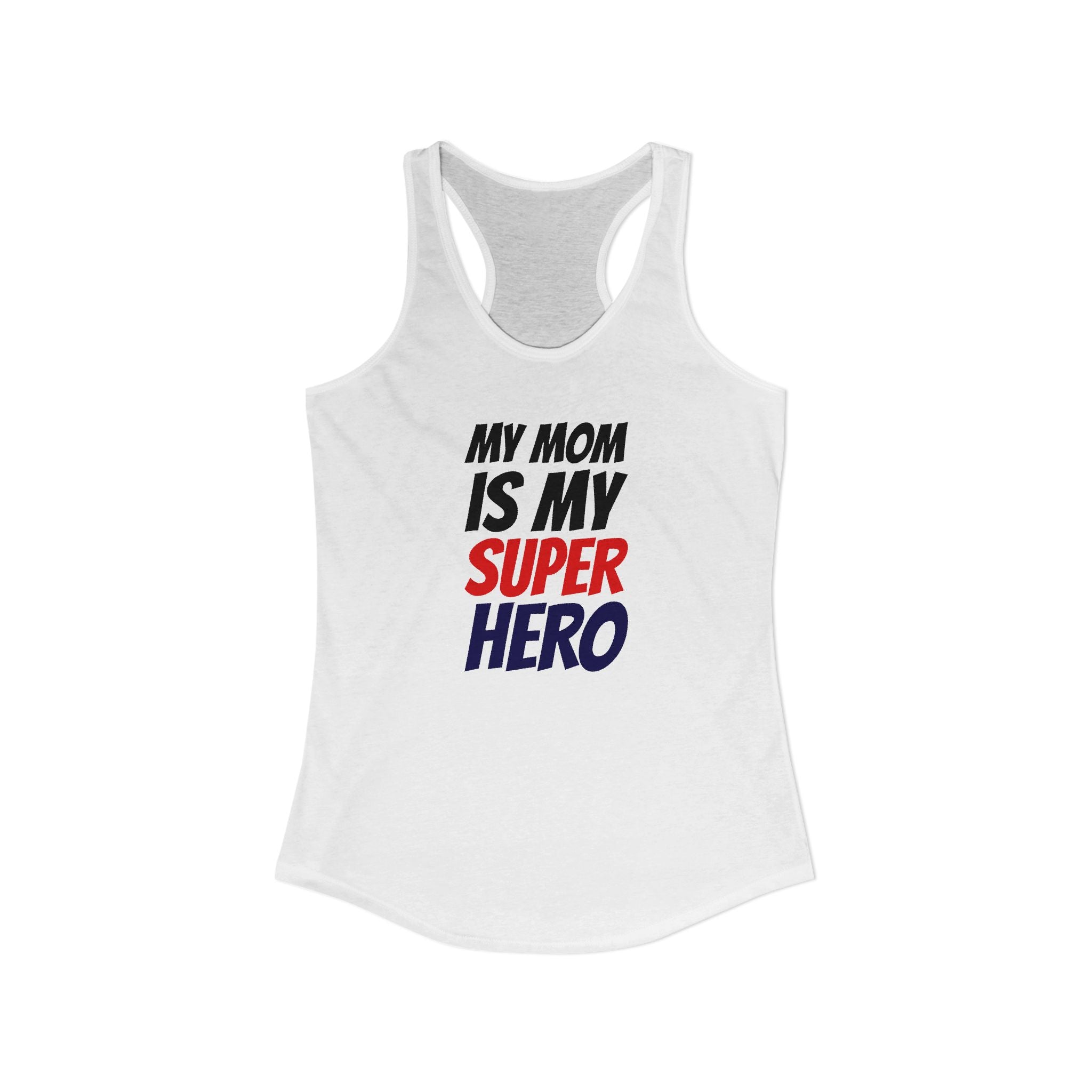 Superhero Mom T-Shirt — "My Mom Is My Superhero" Women's Ideal Racerback Tank