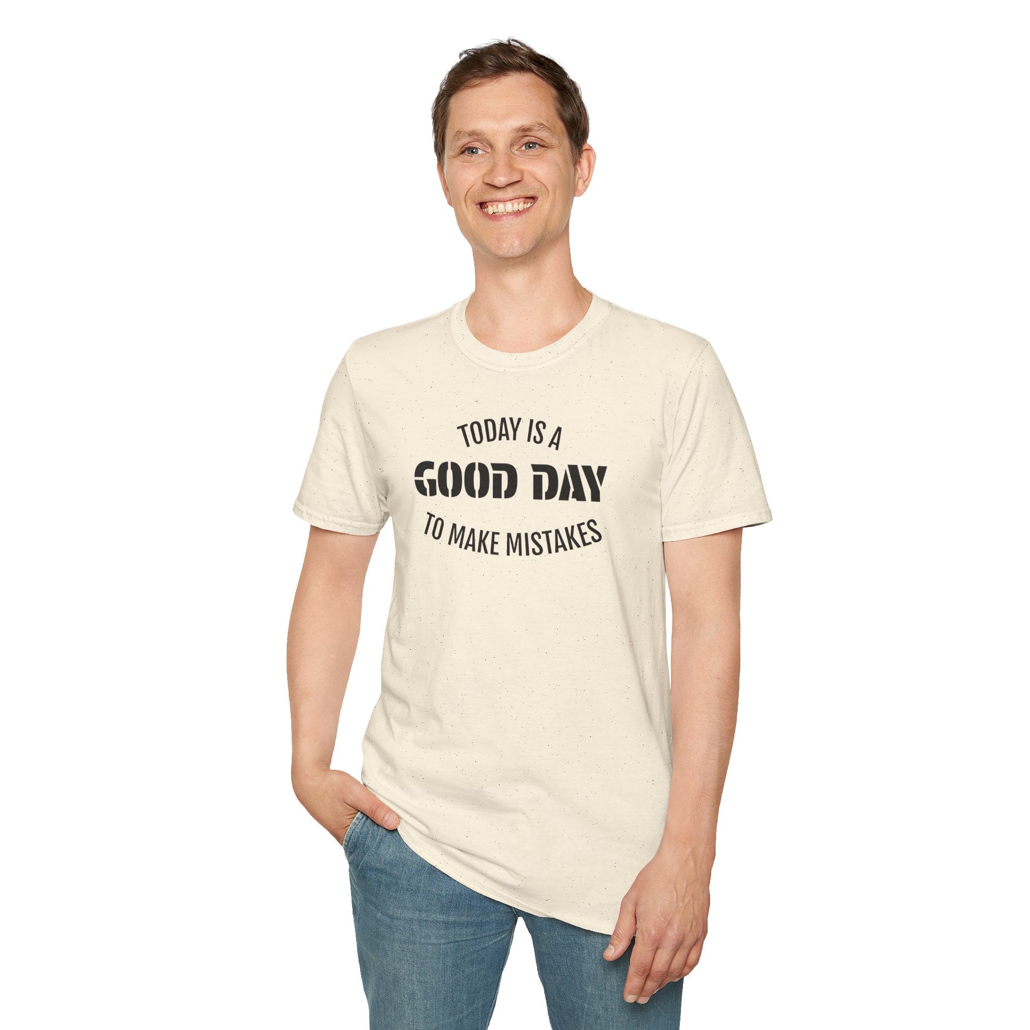Good Day T-Shirt — "Today Is a Good Day to Make Mistakes" Positive Message Tee