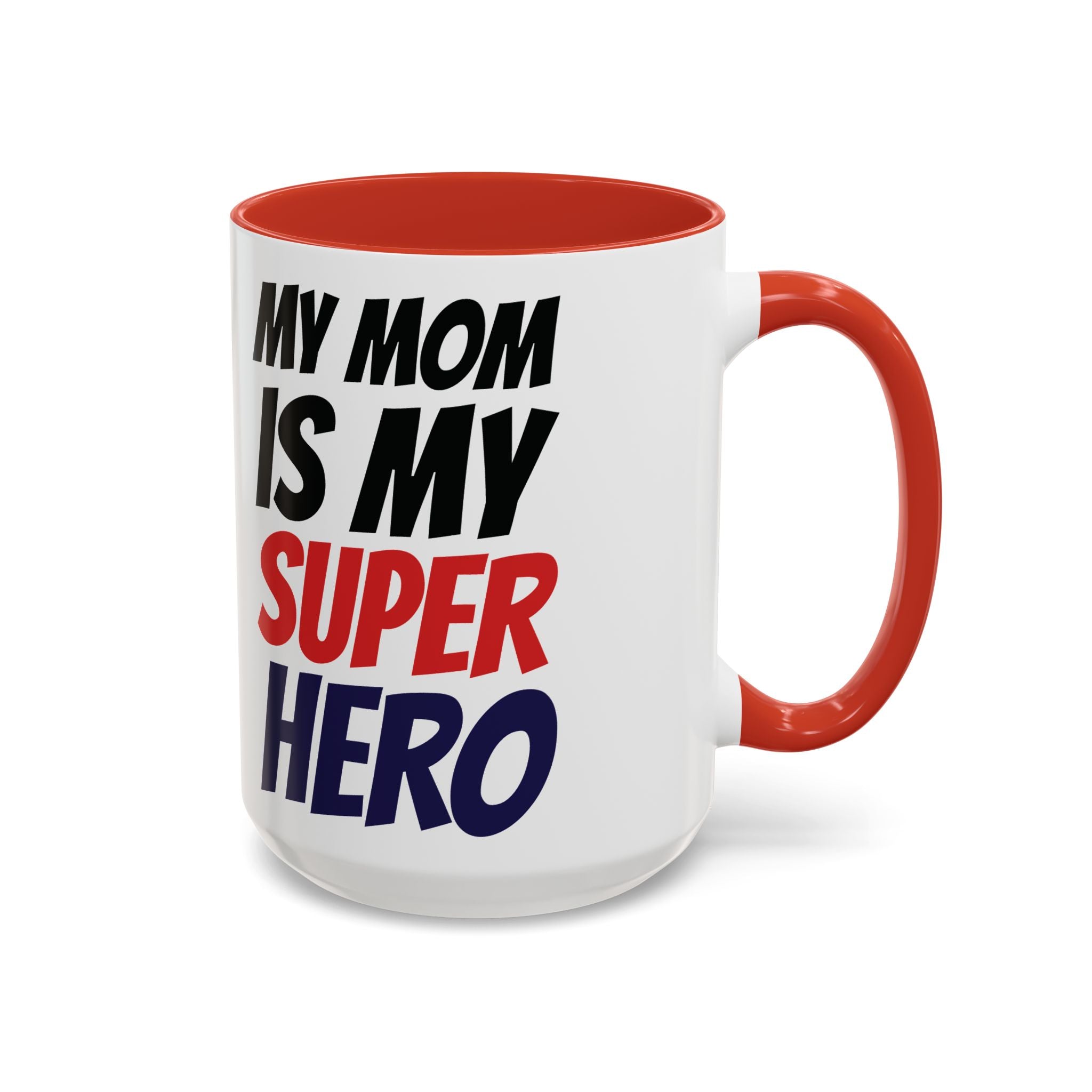 My Mom Is My Superhero Accent Coffee Mug — Mother's Day Gift