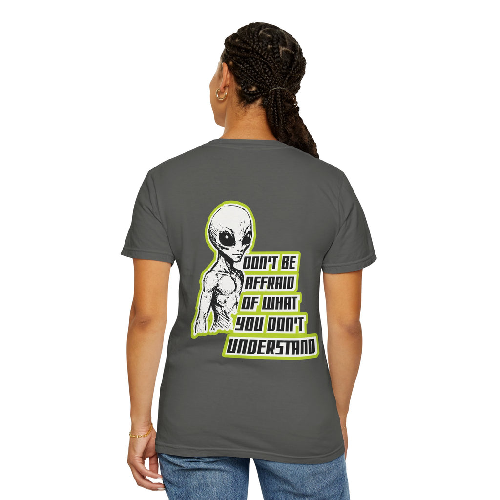 Alien Graphic T-Shirt — "Don't Be Affraid of What You Don't Understand"