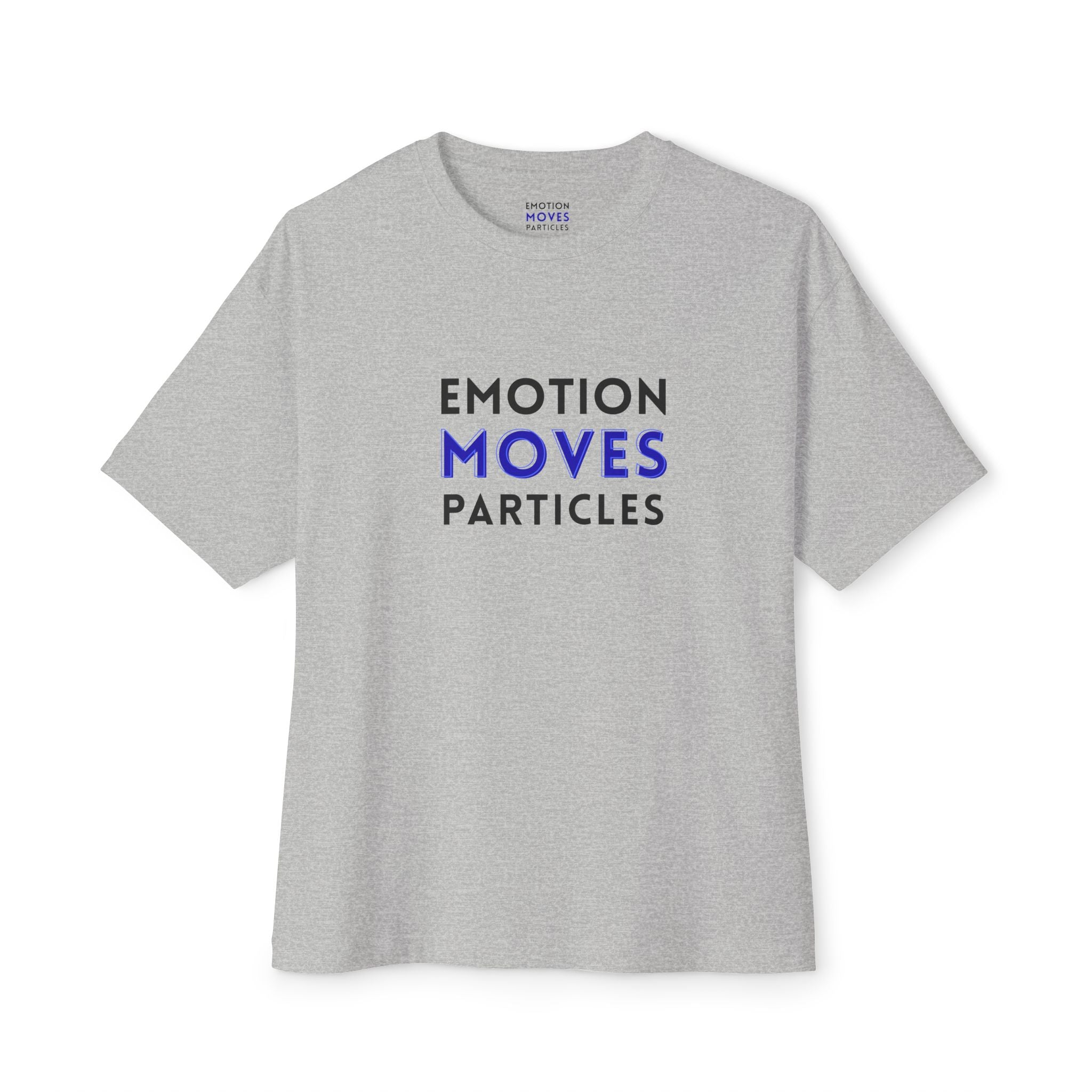 Emotion Moves Particles Tee — Minimalist Motivational Graphic T-Shirt