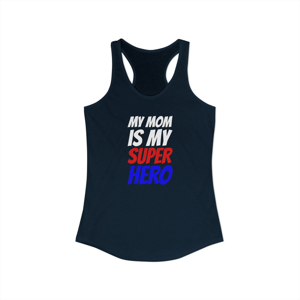 Superhero Mom T-Shirt — "My Mom Is My Superhero" Women's Ideal Racerback Tank
