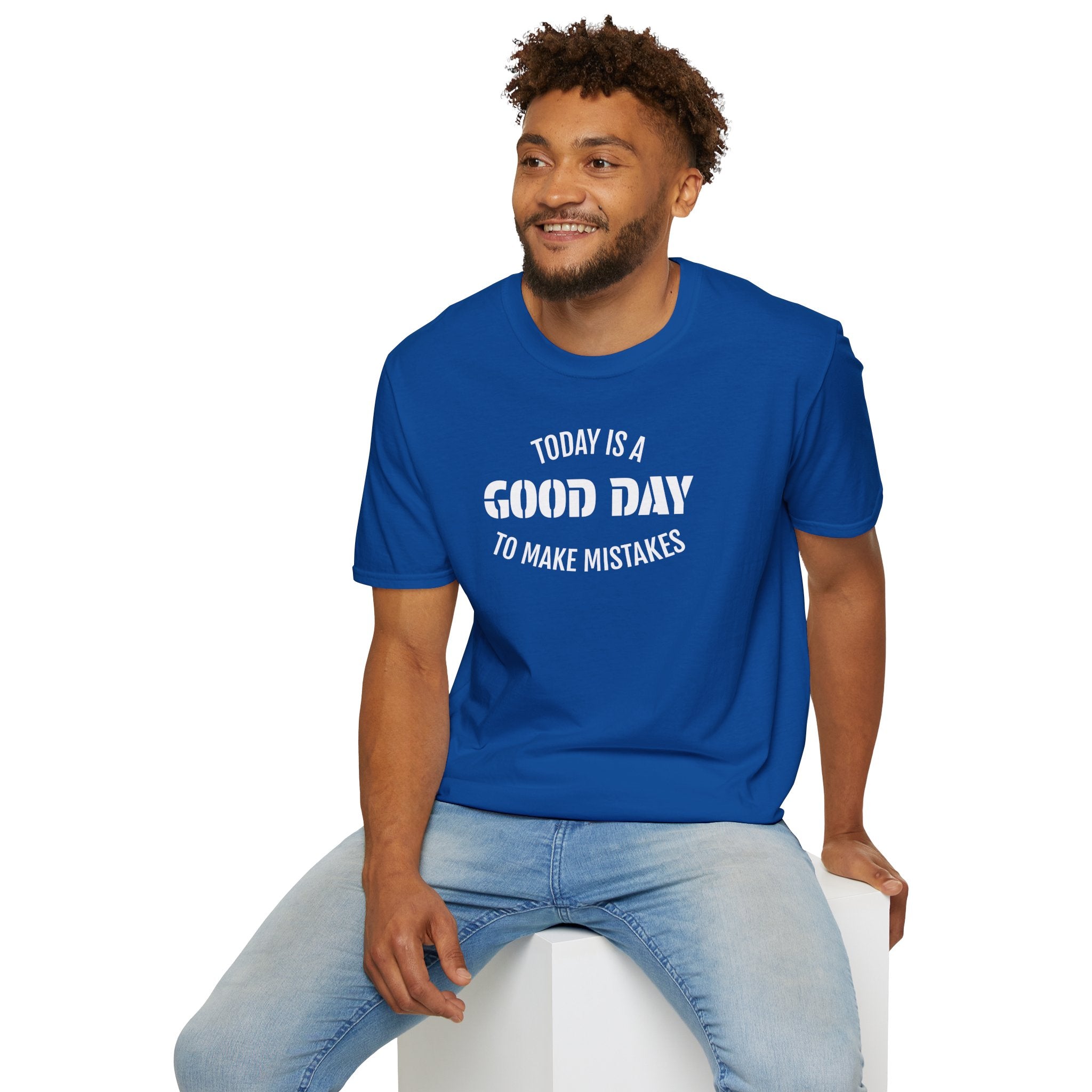 Good Day T-Shirt — "Today Is a Good Day to Make Mistakes" Positive Message Tee