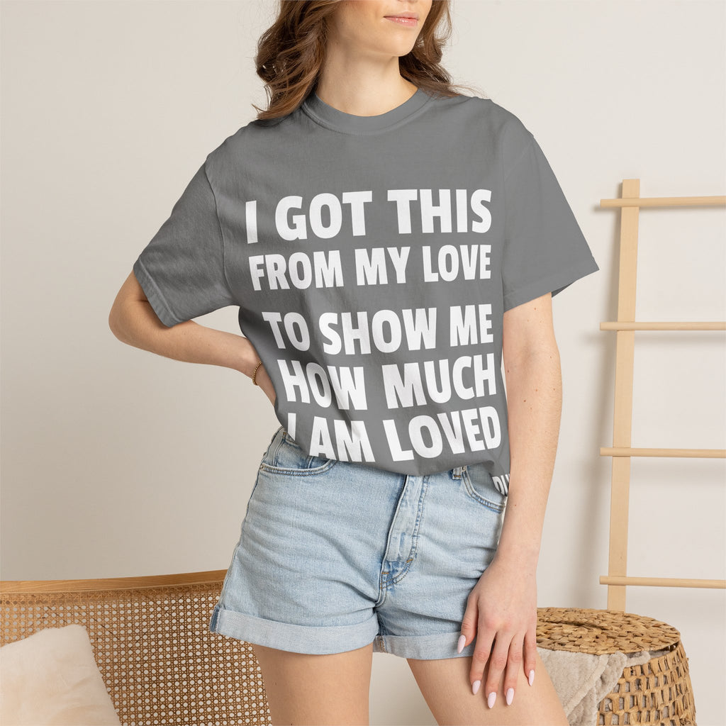 I Got This From My Love T-Shirt — Gifted & Proud Love Quote Tee