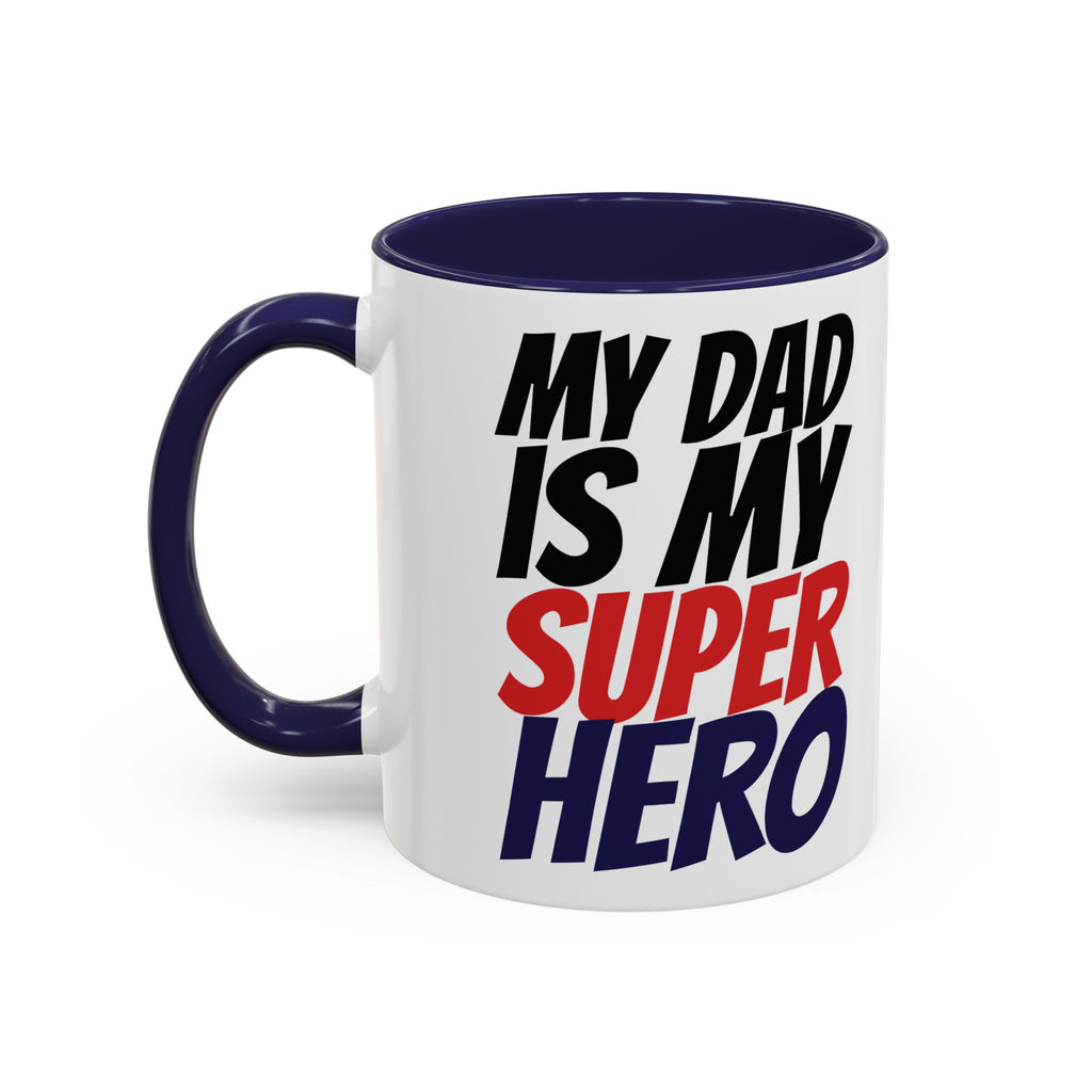 My Dad Is My Superhero Accent Coffee Mug — Father's Day Gift