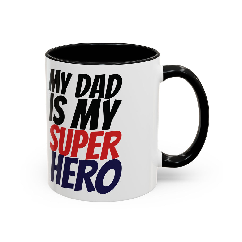 My Dad Is My Superhero Accent Coffee Mug — Father's Day Gift