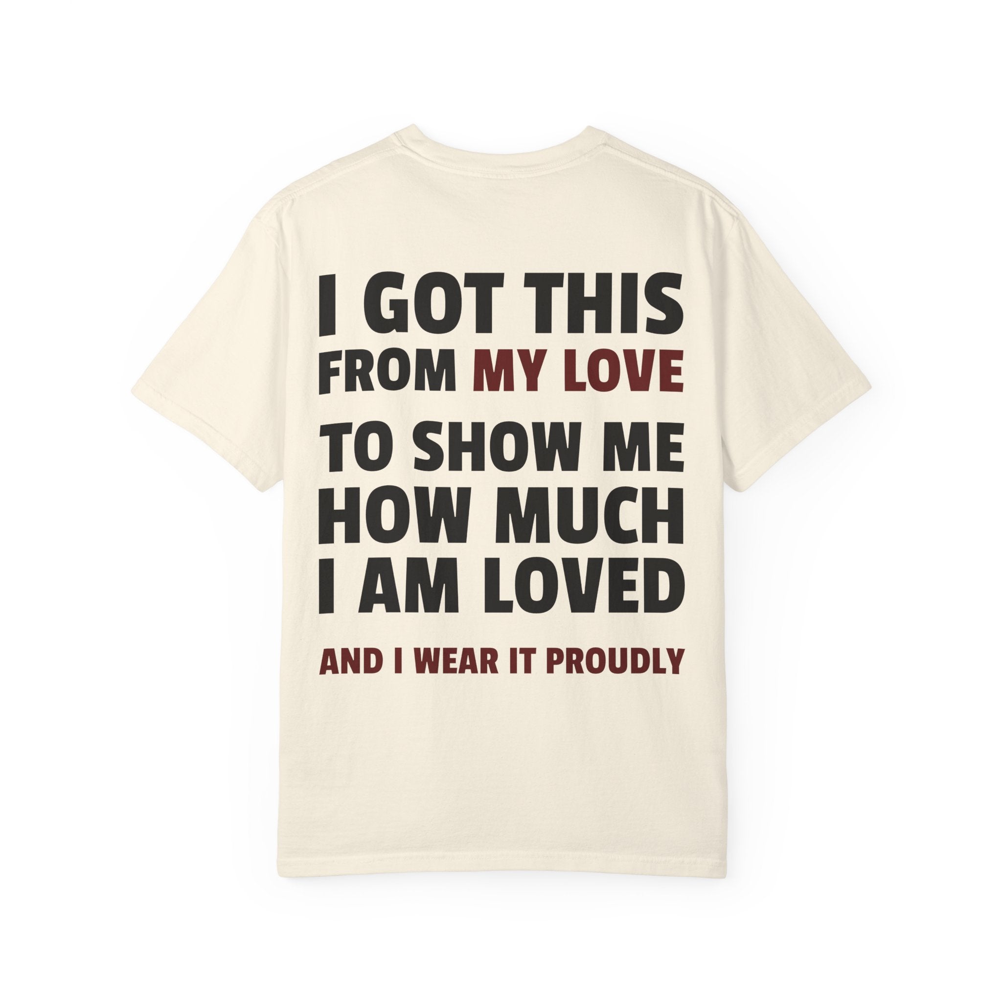 I Got This From My Love T-Shirt — Gifted & Proud Love Quote Tee