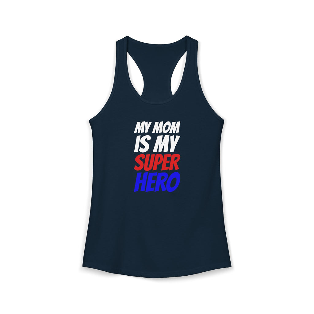Superhero Mom T-Shirt — "My Mom Is My Superhero" Women's Ideal Racerback Tank