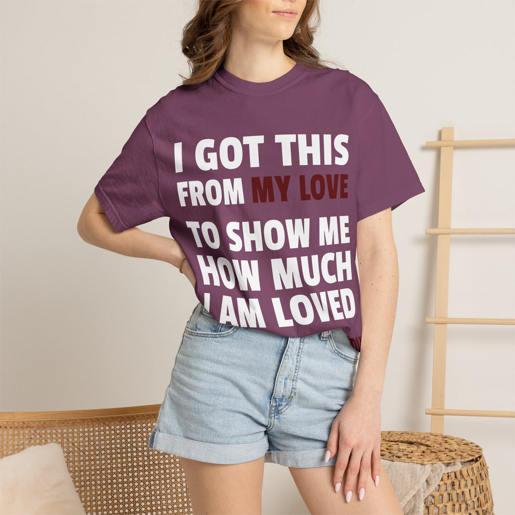 I Got This From My Love T-Shirt — Gifted & Proud Love Quote Tee